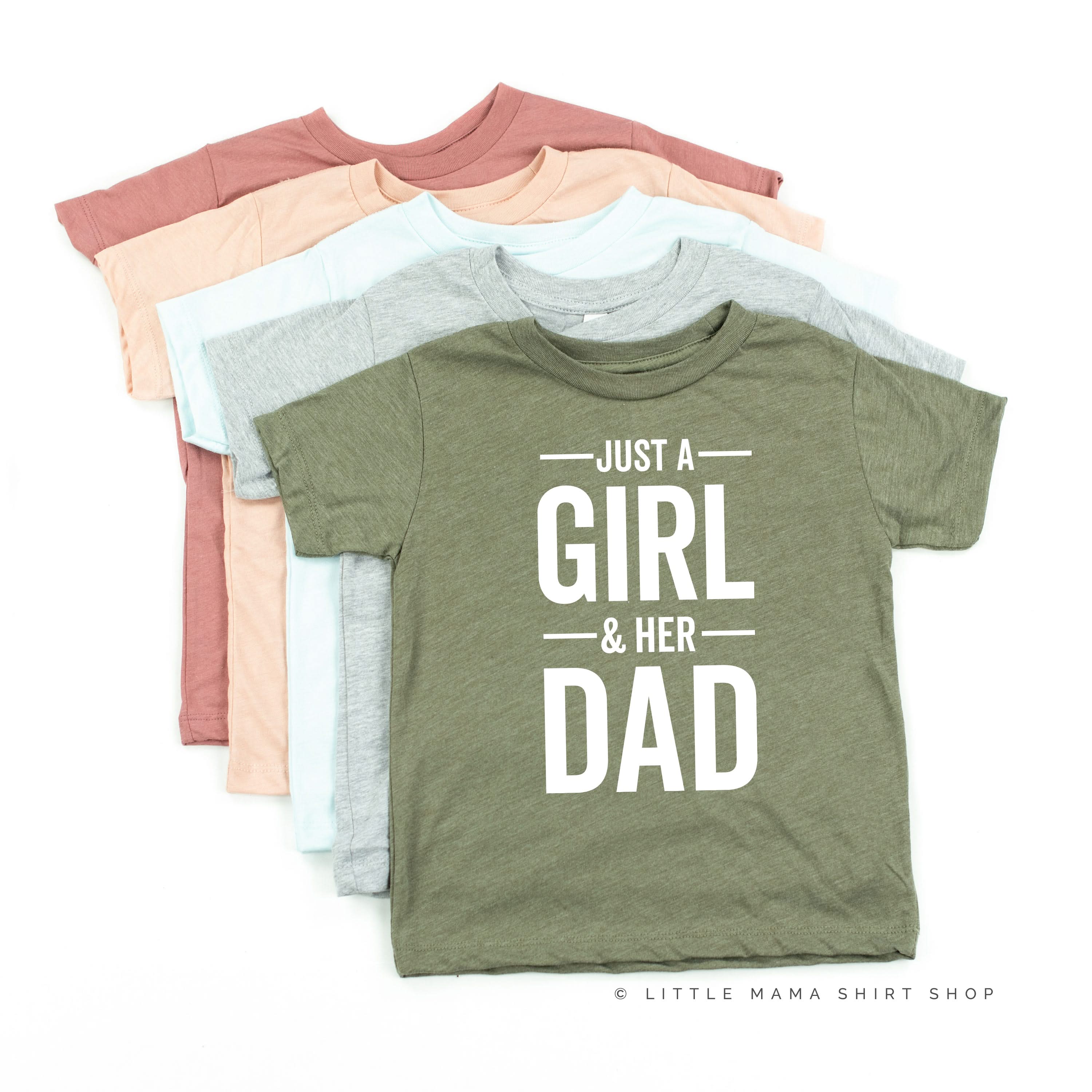Just A Girl and Her Dad - Child Shirt Little Mama Shirt Shop