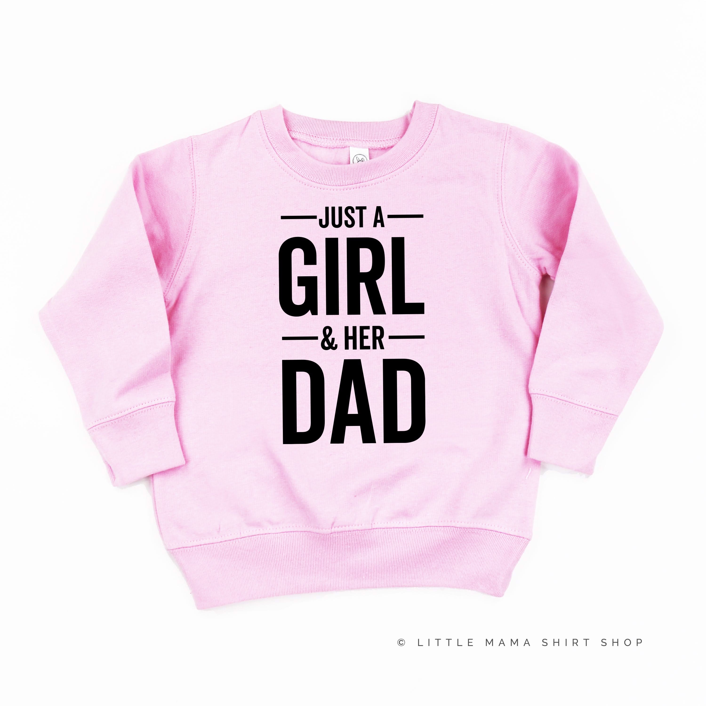 Just A Girl and Her Dad - Child Sweater Little Mama Shirt Shop