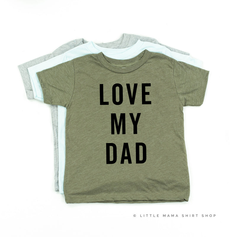 Love My Dad - Child Shirt