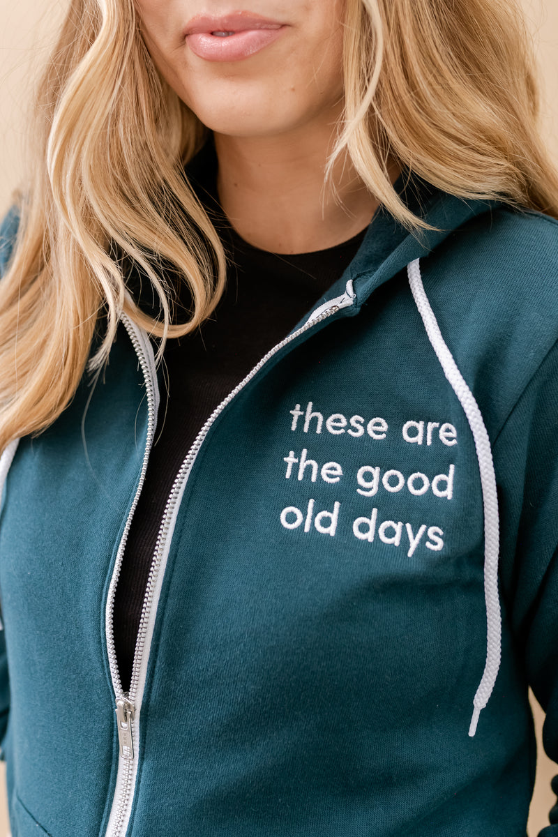 These Are The Good Old Days - Embroidered Zip Hoodie - Deep Teal