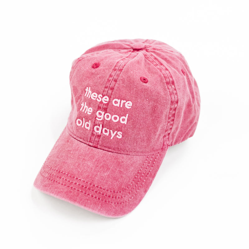 These Are The Good Old Days - Maroon w/ Light Pink Thread - Baseball Cap