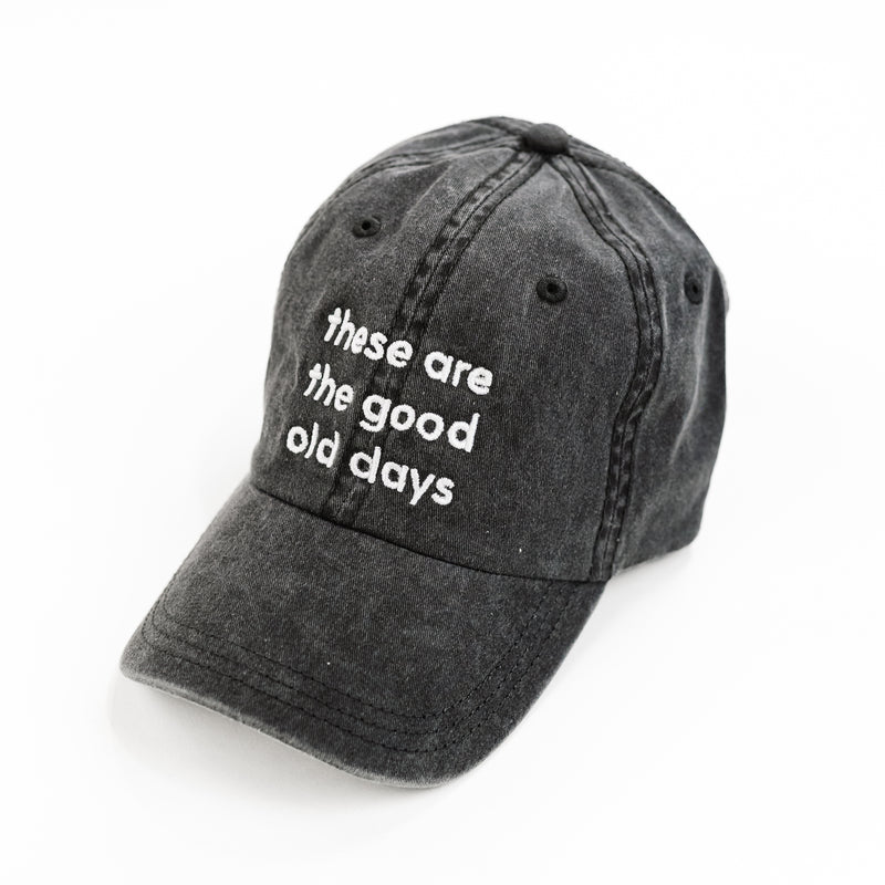 These Are The Good Old Days - Charcoal w/ White Thread - Baseball Cap