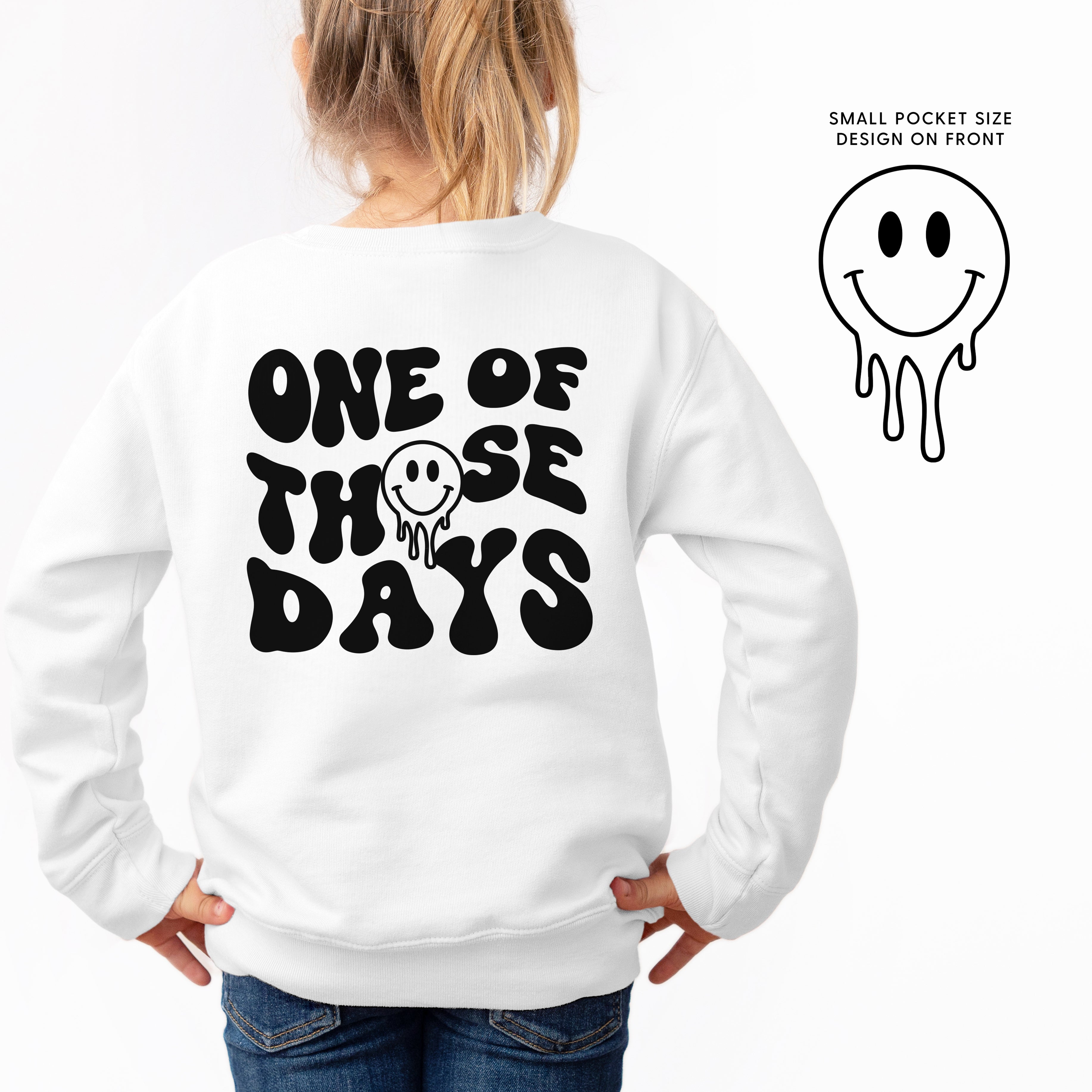 One Of Those Days - (w/ Melty Smiley) - Child Sweater Little Mama Shirt Shop