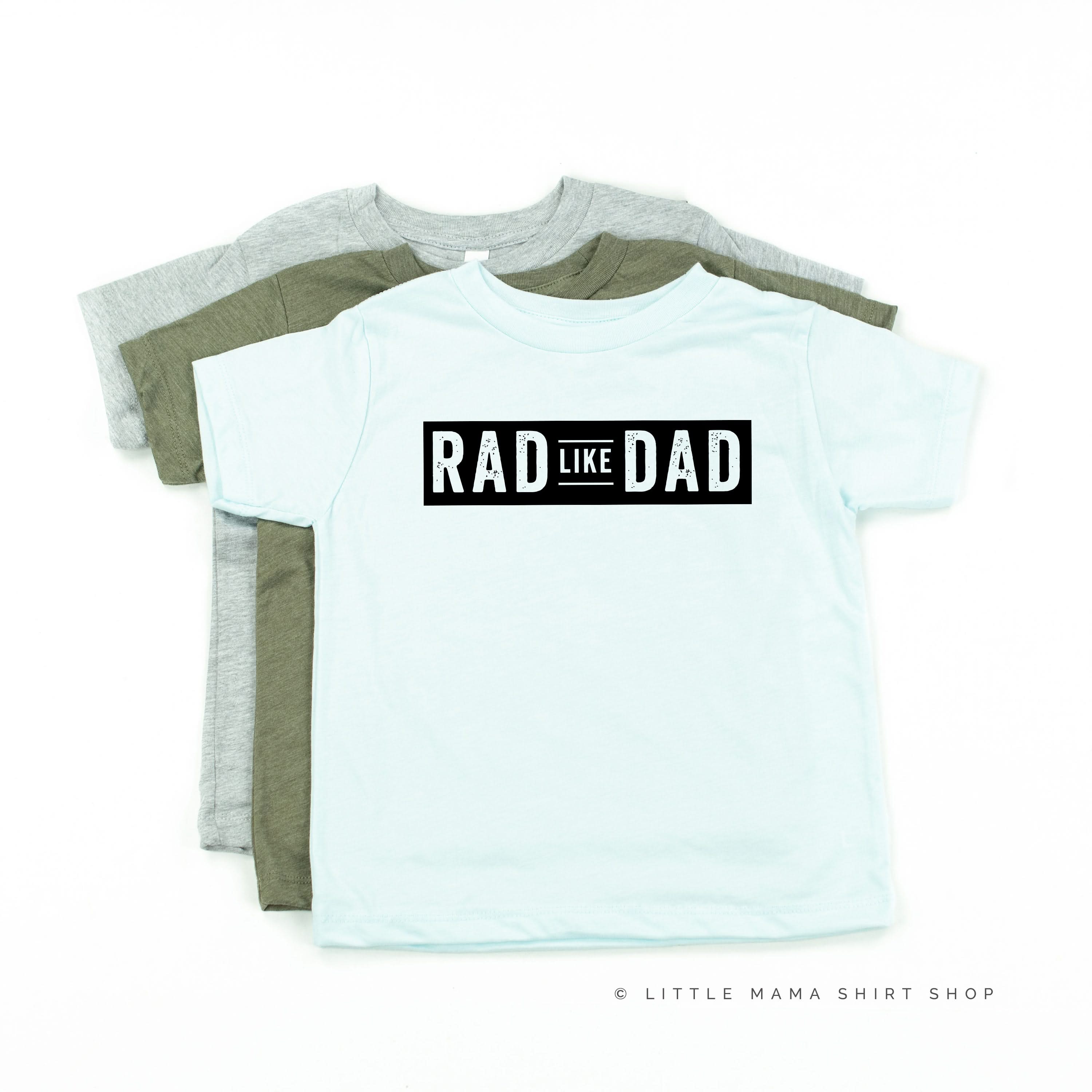 Rad Like Dad - Child Shirt Little Mama Shirt Shop