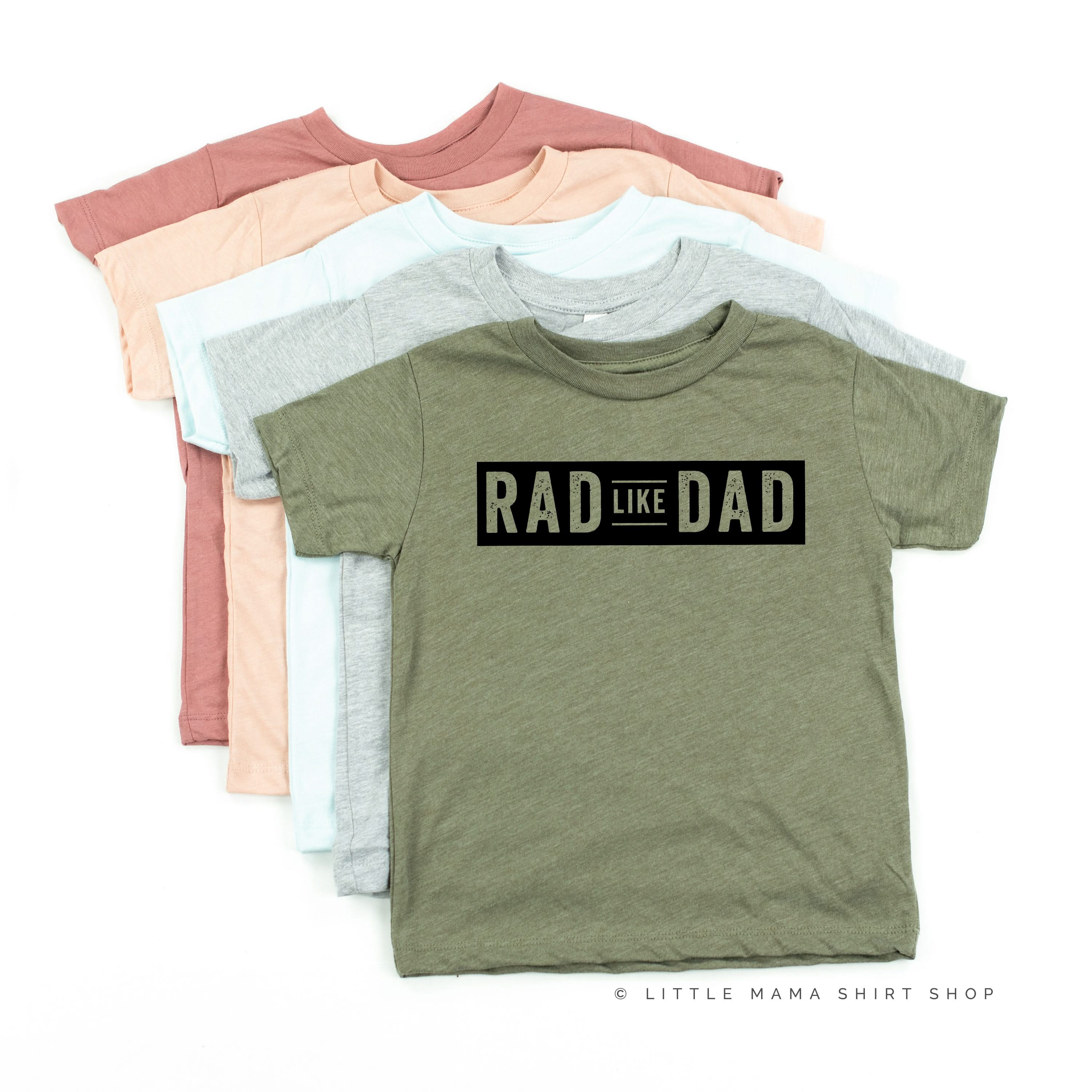 Rad Like Dad - Child Shirt Little Mama Shirt Shop
