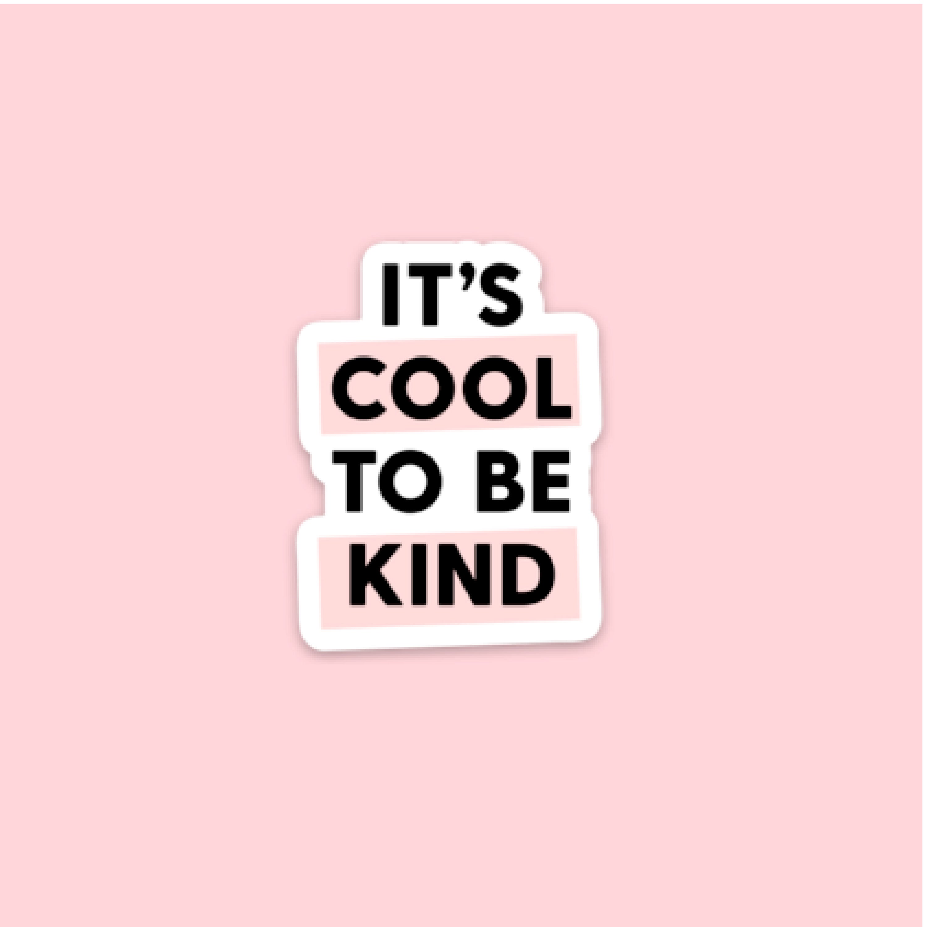 LMSS® STICKER - IT'S COOL TO BE KIND Little Mama Shirt Shop LLC