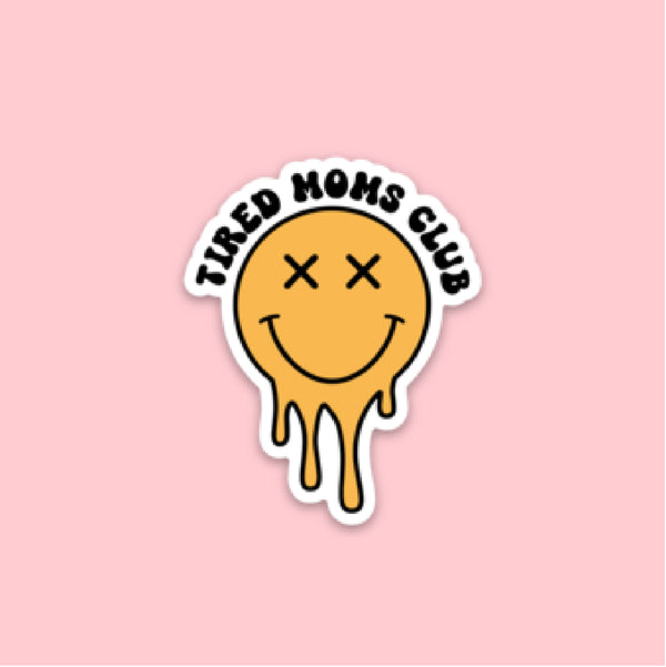 LMSS® STICKER - TIRED MOMS CLUB -  Melting Smiley