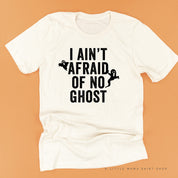 I Ain't Afraid of No Ghost - Unisex Tee Little Mama Shirt Shop