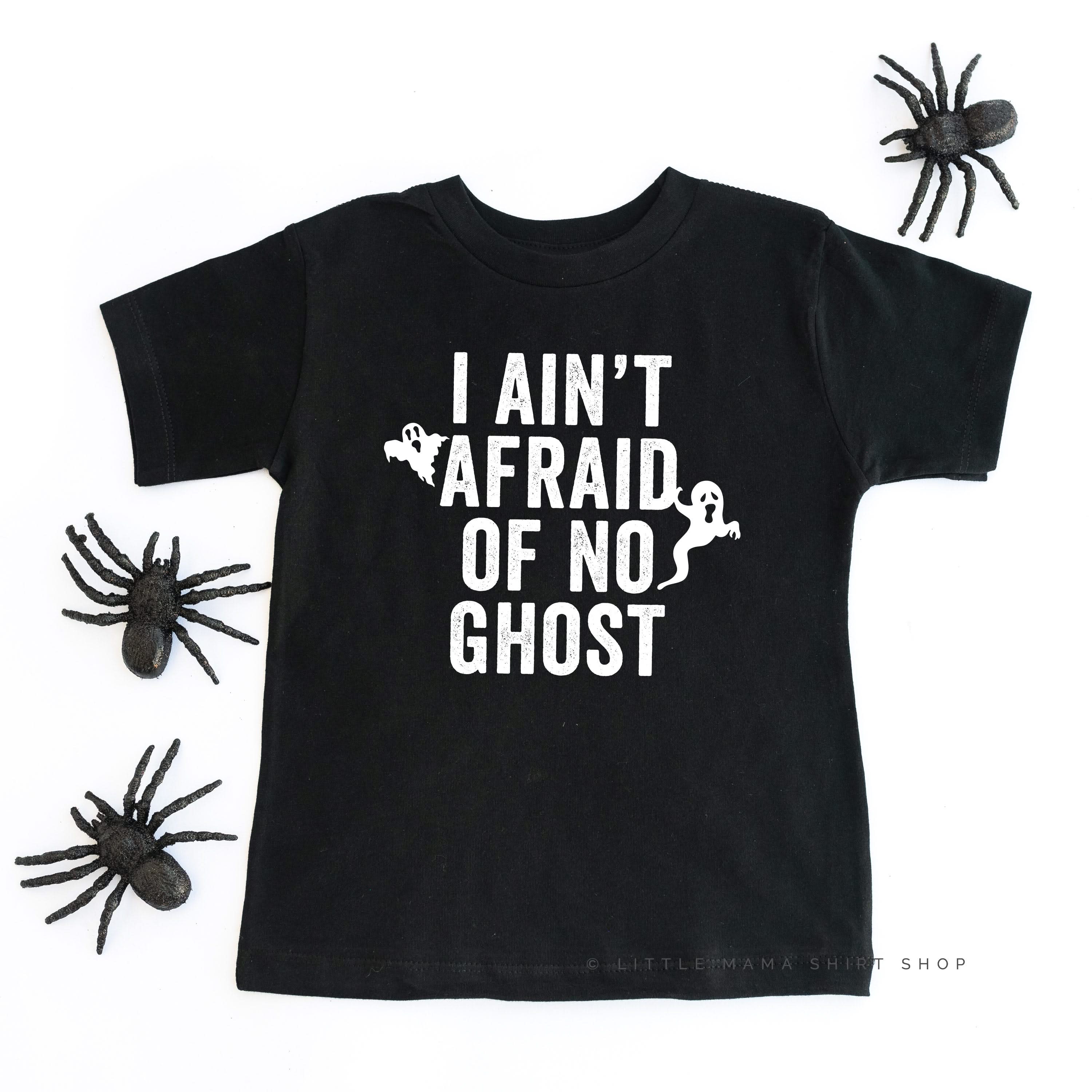 I Ain't Afraid of No Ghost - Short Sleeve Child Shirt Little Mama Shirt Shop