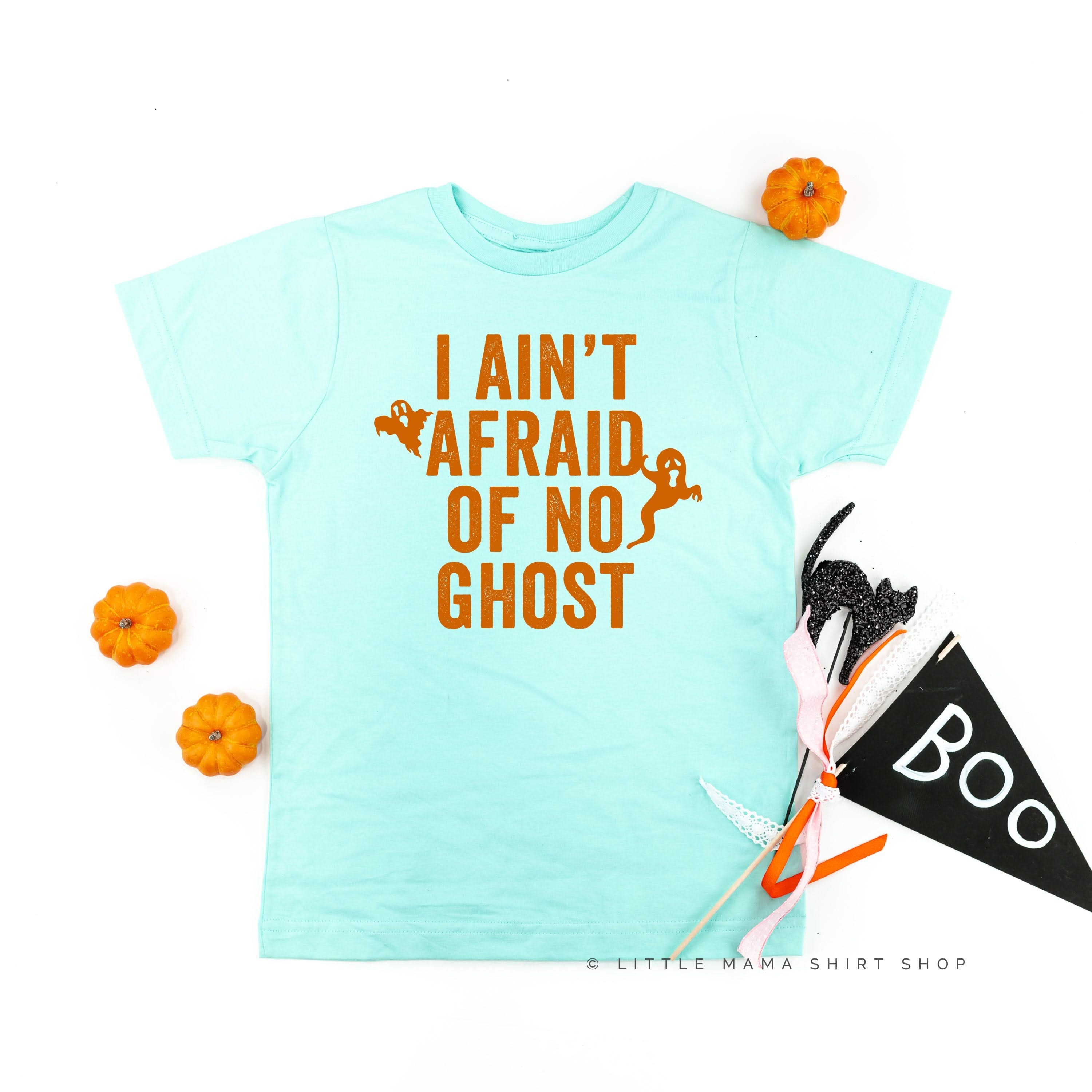 I Ain't Afraid of No Ghost - Short Sleeve Child Shirt Little Mama Shirt Shop