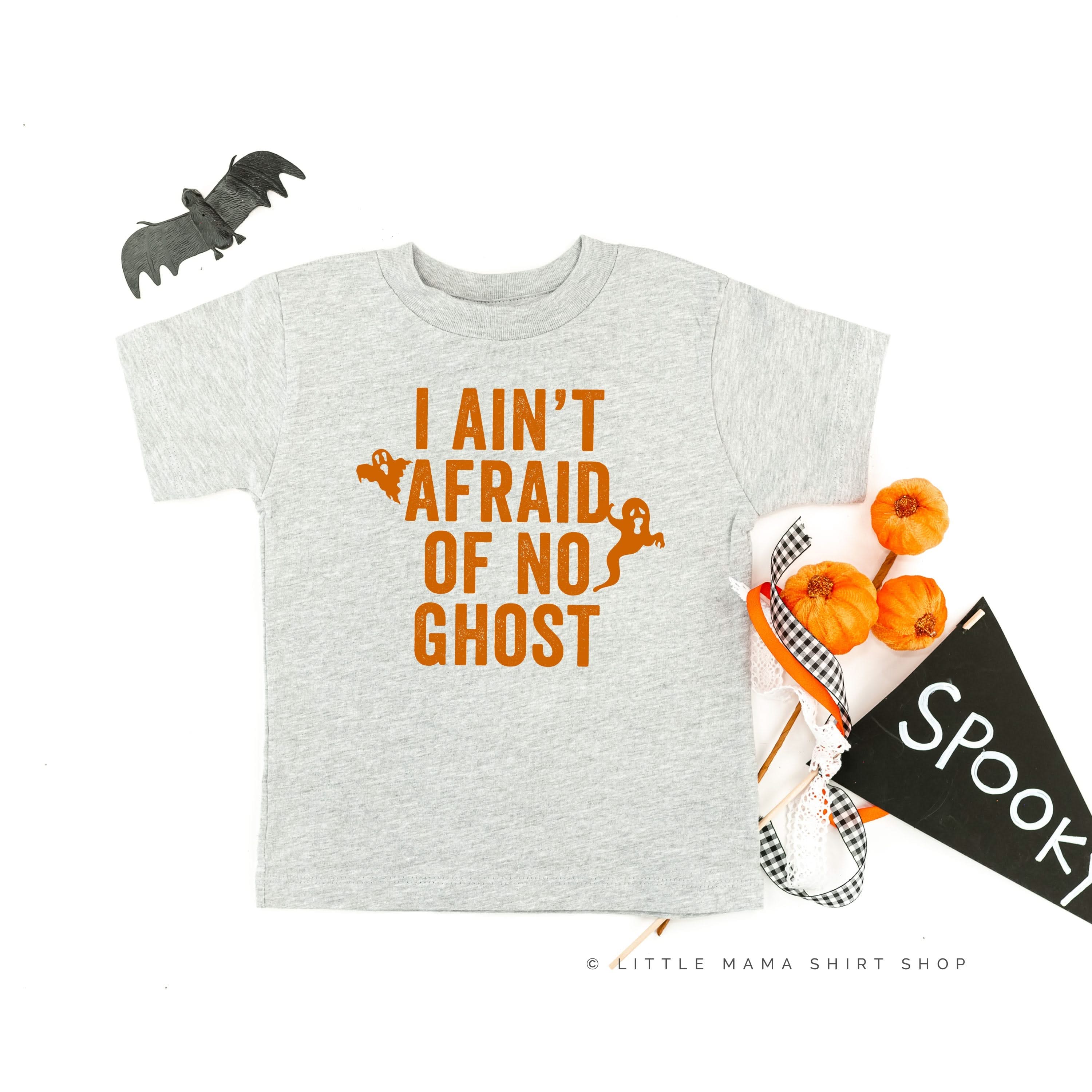 I Ain't Afraid of No Ghost - Short Sleeve Child Shirt Little Mama Shirt Shop
