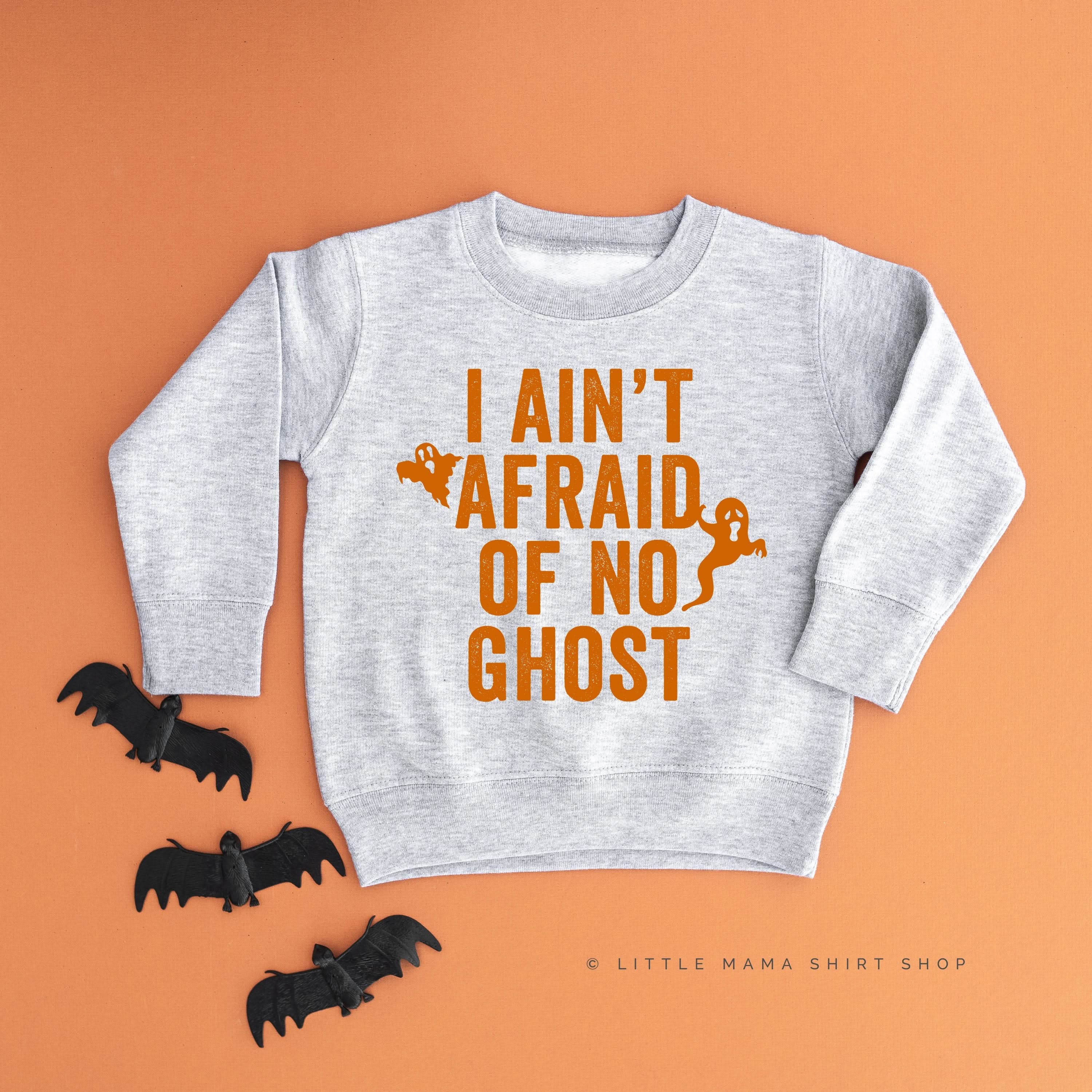 I Ain't Afraid of No Ghost - Child Sweater Little Mama Shirt Shop