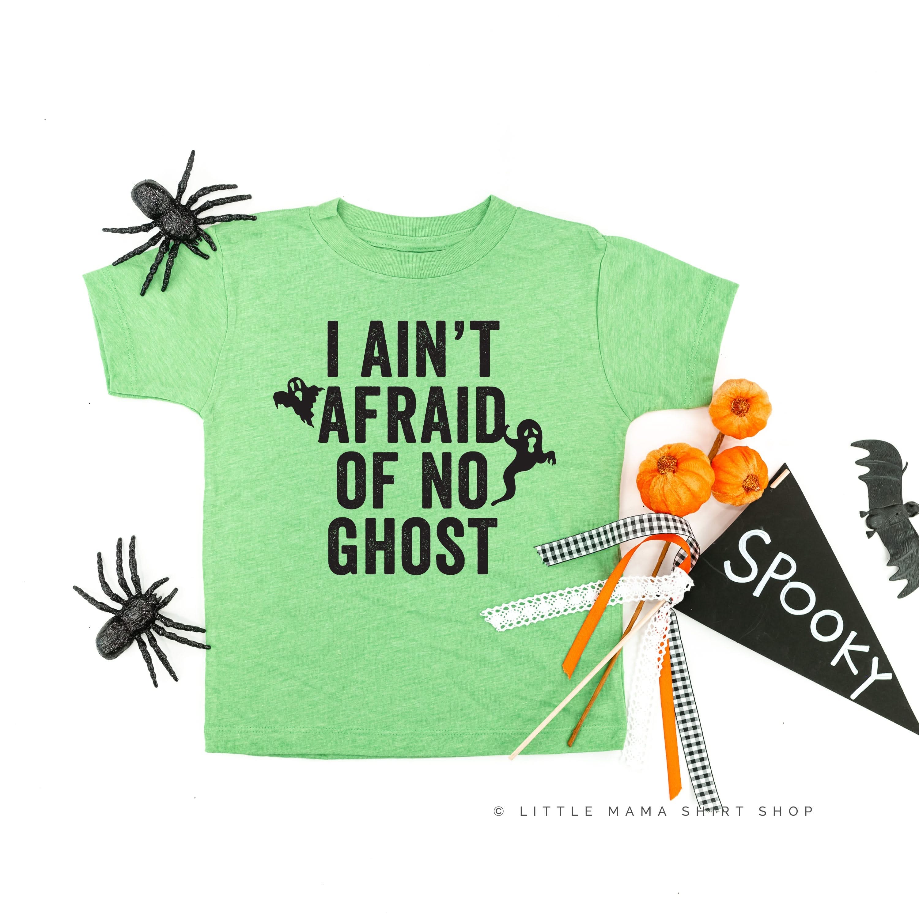 I Ain't Afraid of No Ghost - Short Sleeve Child Shirt Little Mama Shirt Shop