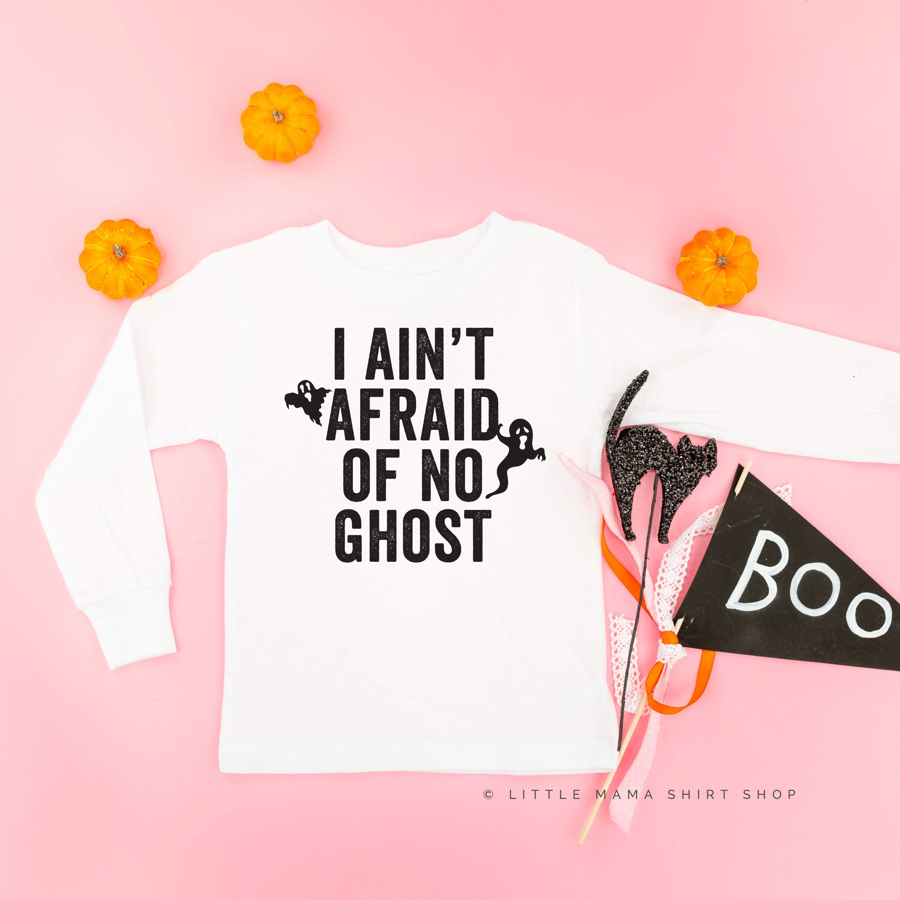 I Ain't Afraid of No Ghost - Long Sleeve Child Shirt Little Mama Shirt Shop