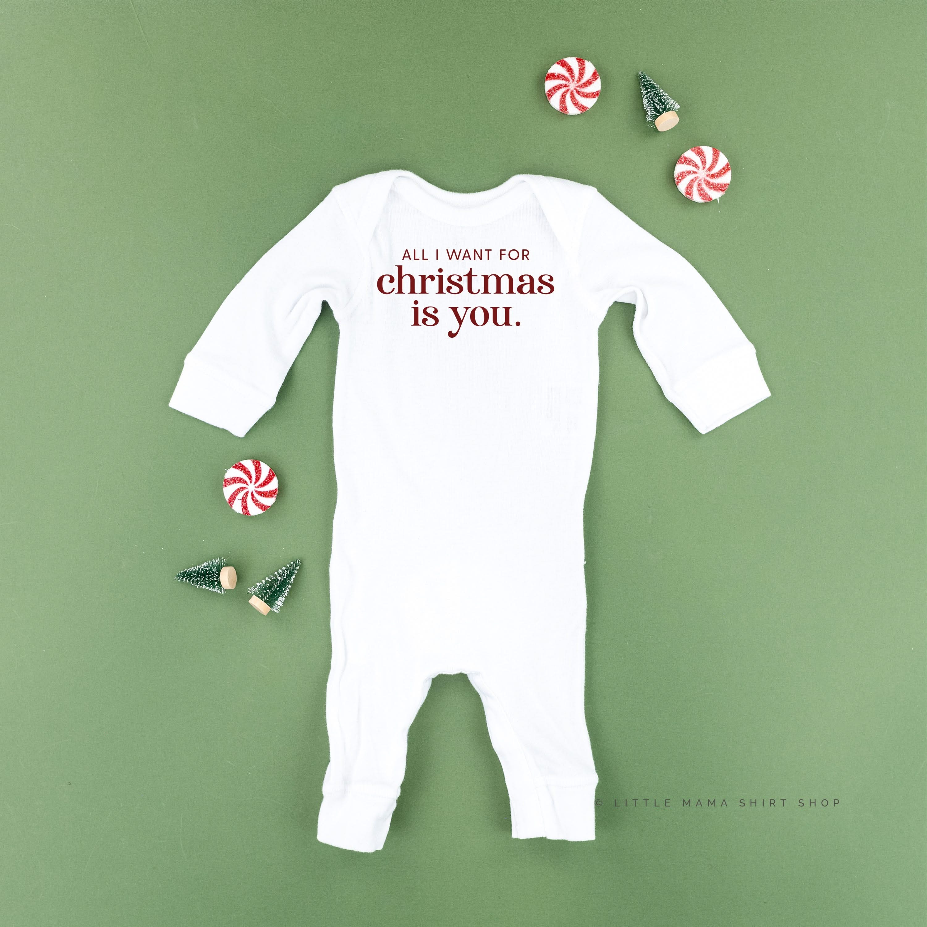 All I Want For Christmas Is You - Baby Sleeper Little Mama Shirt Shop