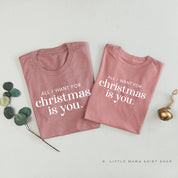 All I Want For Christmas Is You - Set of 2 Unisex Tees Little Mama Shirt Shop