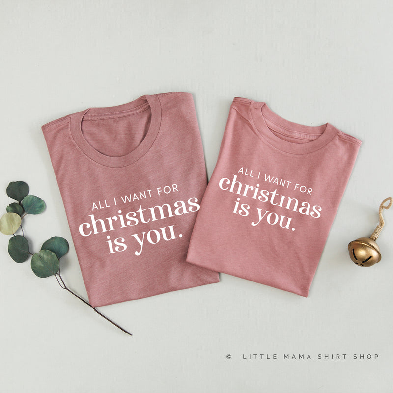 All I Want For Christmas Is You - Set of 2 Unisex Tees