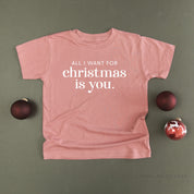 All I Want For Christmas Is You - Child Tee Little Mama Shirt Shop