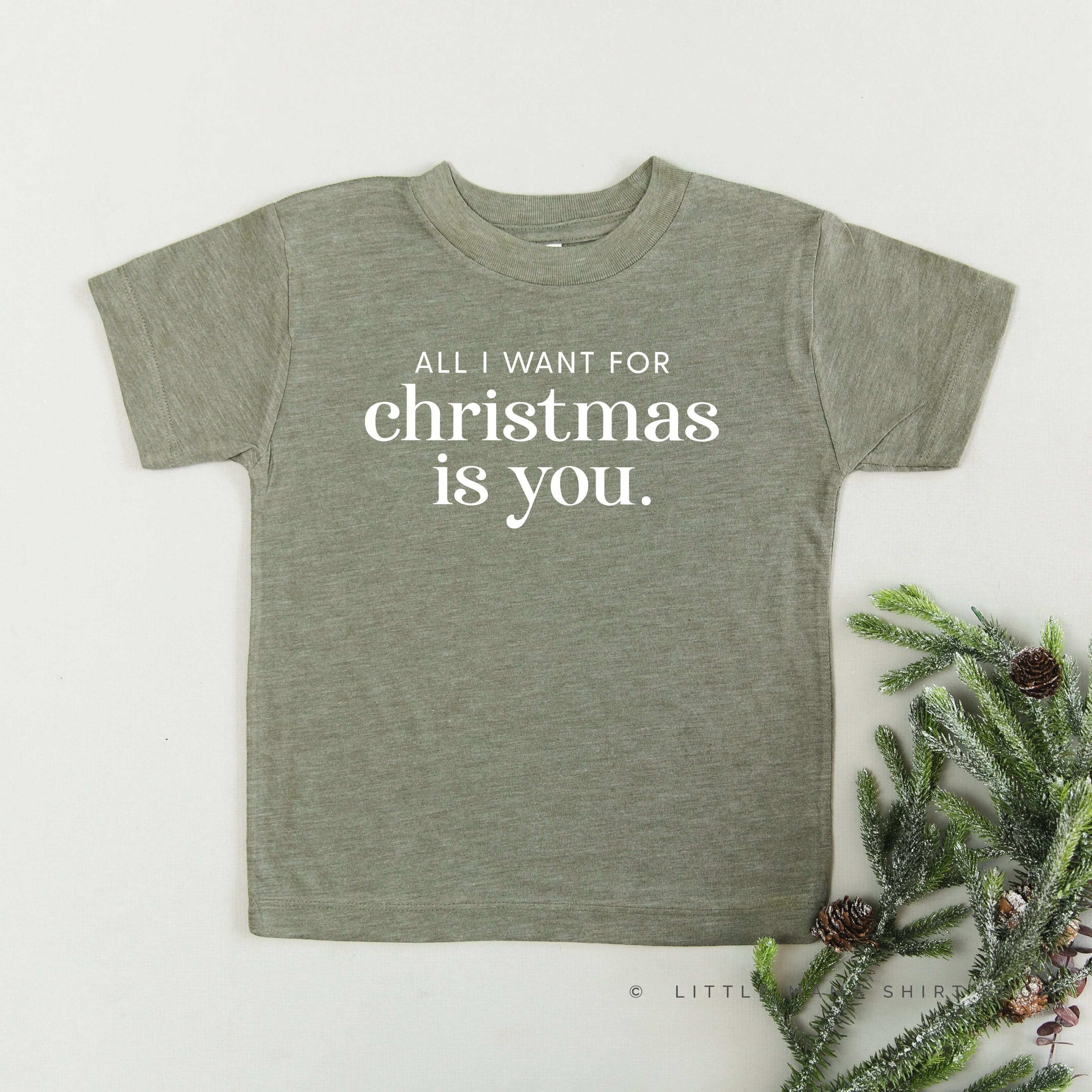 All I Want For Christmas Is You - Child Tee Little Mama Shirt Shop