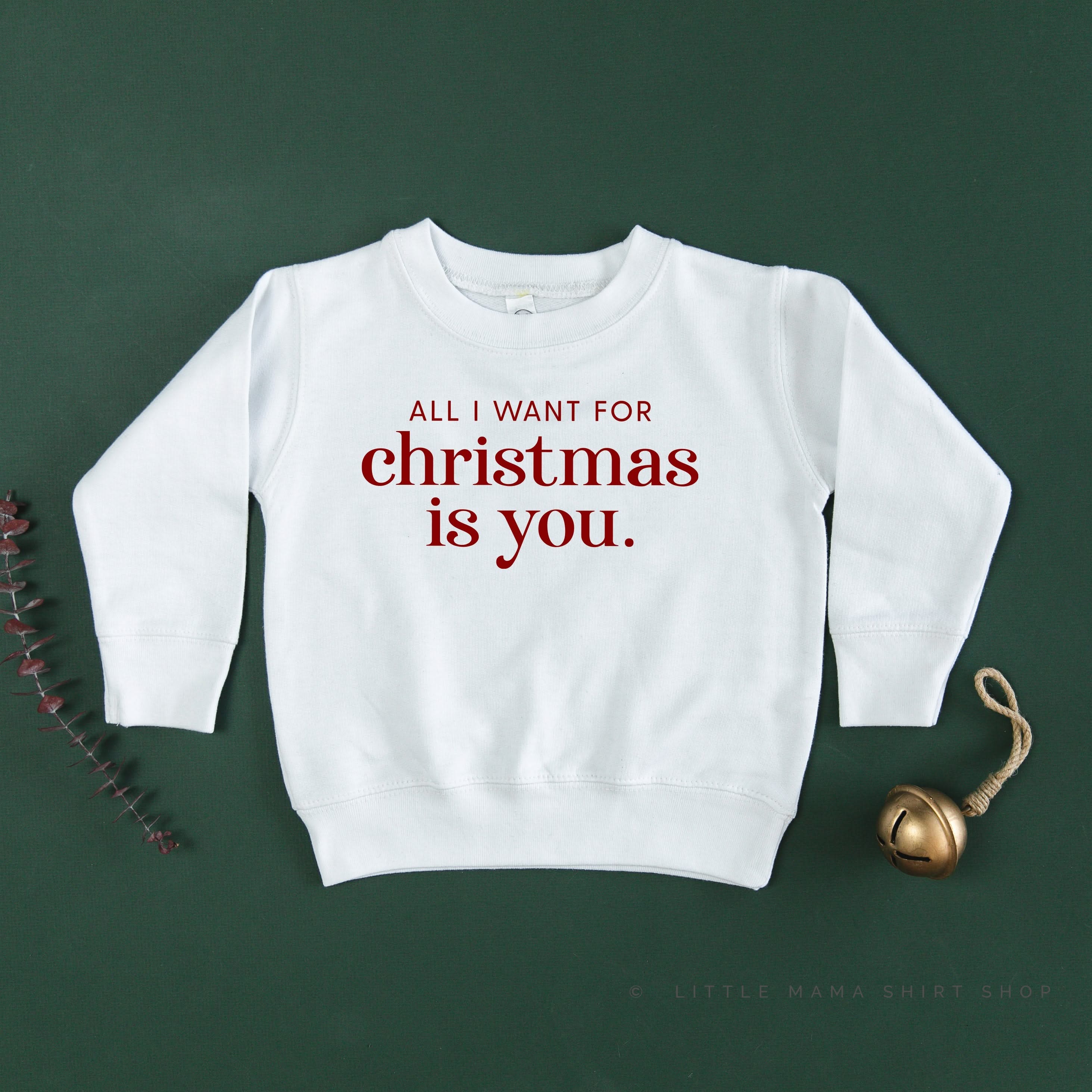 All I Want For Christmas Is You - Child Sweater Little Mama Shirt Shop