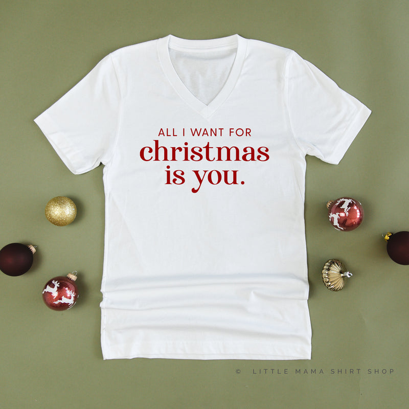 All I Want for Christmas is You - Unisex Tee