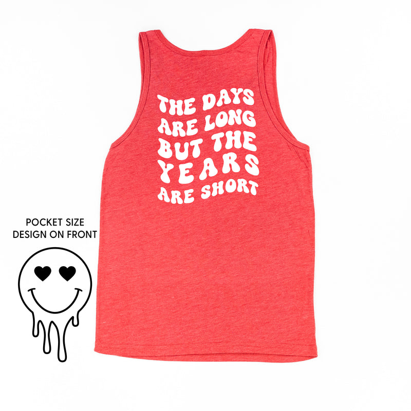 THE DAYS ARE LONG BUT THE YEARS ARE SHORT - (w/ Melty Heart Eyes)  - Unisex Jersey Tank