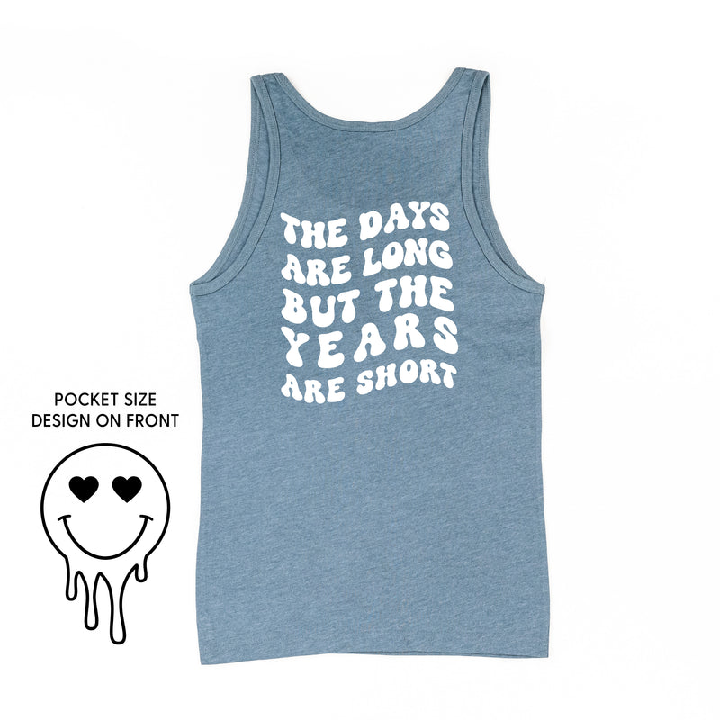 THE DAYS ARE LONG BUT THE YEARS ARE SHORT - (w/ Melty Heart Eyes)  - Unisex Jersey Tank