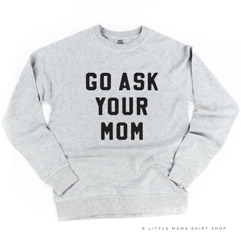 GO ASK YOUR MOM - Lightweight Pullover Sweater