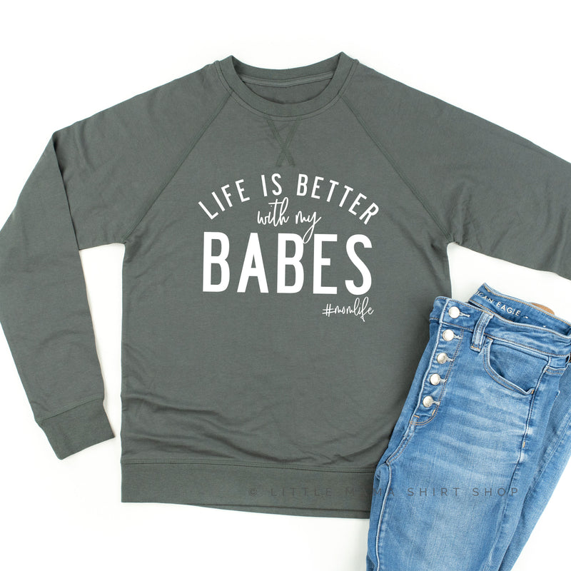 Life is Better with My Babes - Lightweight Pullover Sweater