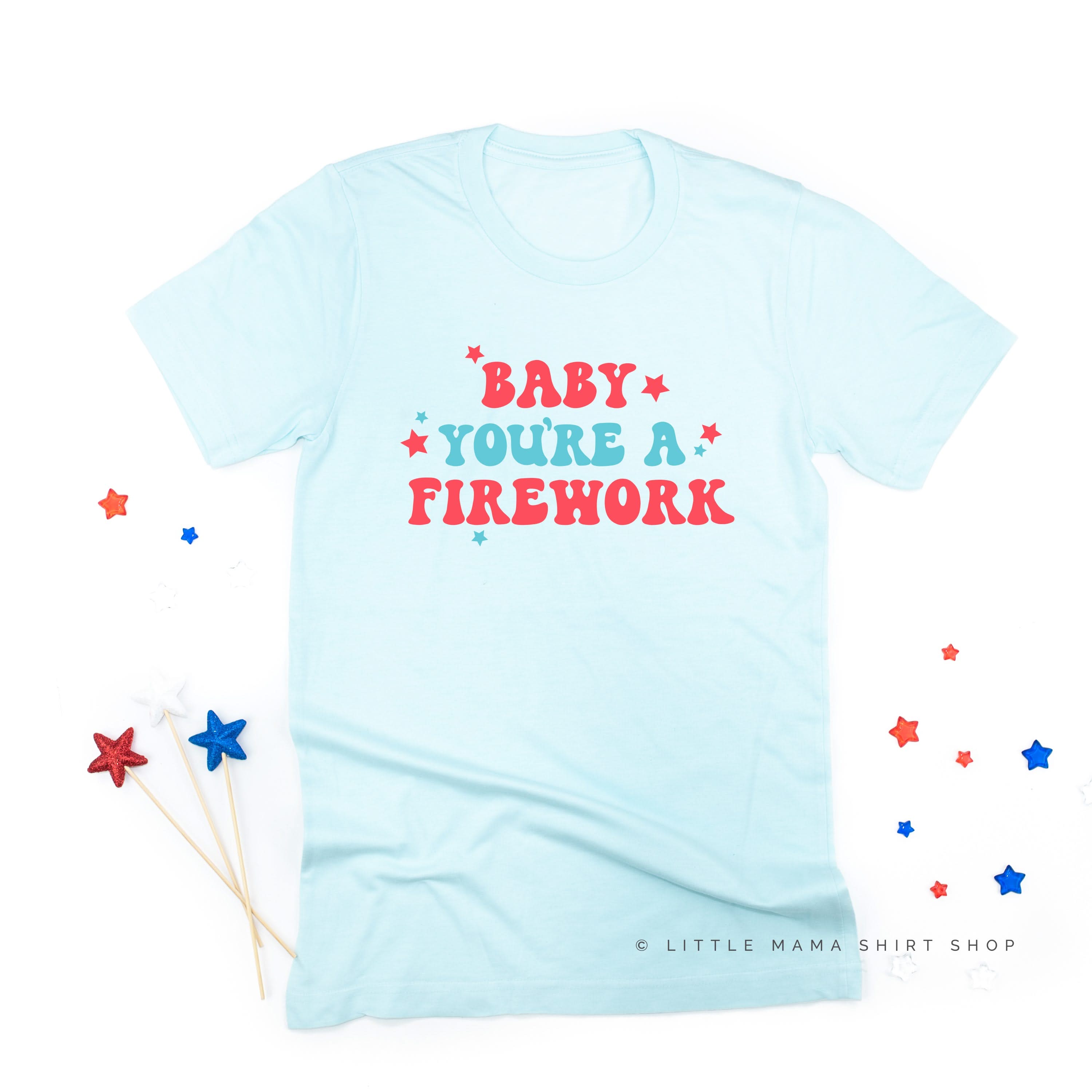 Baby You're A Firework - Unisex Tee