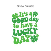 Little Happy Shamrock - It's A Good Day To Have A Lucky Day (pf&b) - Unisex Tee Little Mama Shirt Shop