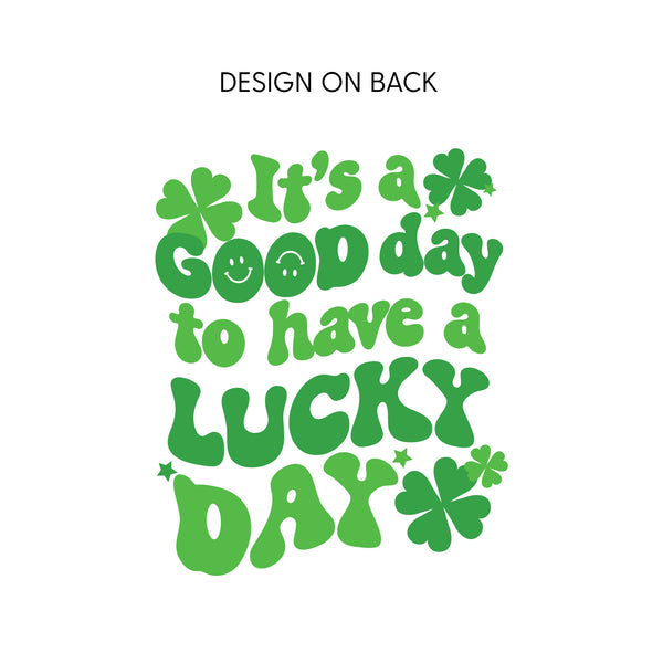 Little Happy Shamrock (Front) w/ It's a Good Day to Have a Lucky Day (Back) - Set of 2 Lightweight Sweaters