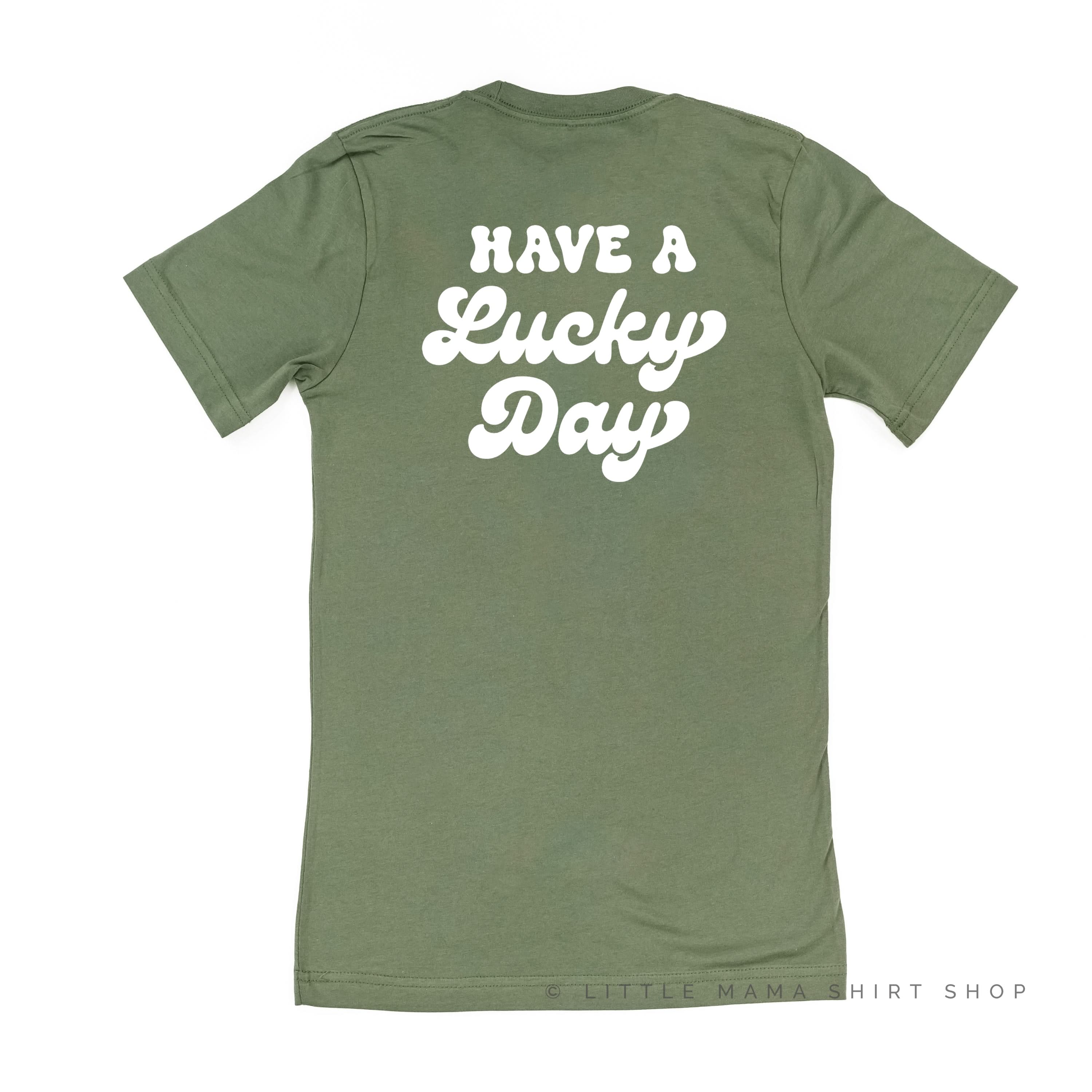 4 Shamrocks - Have a Lucky Day (f&b) - Unisex Tee Little Mama Shirt Shop