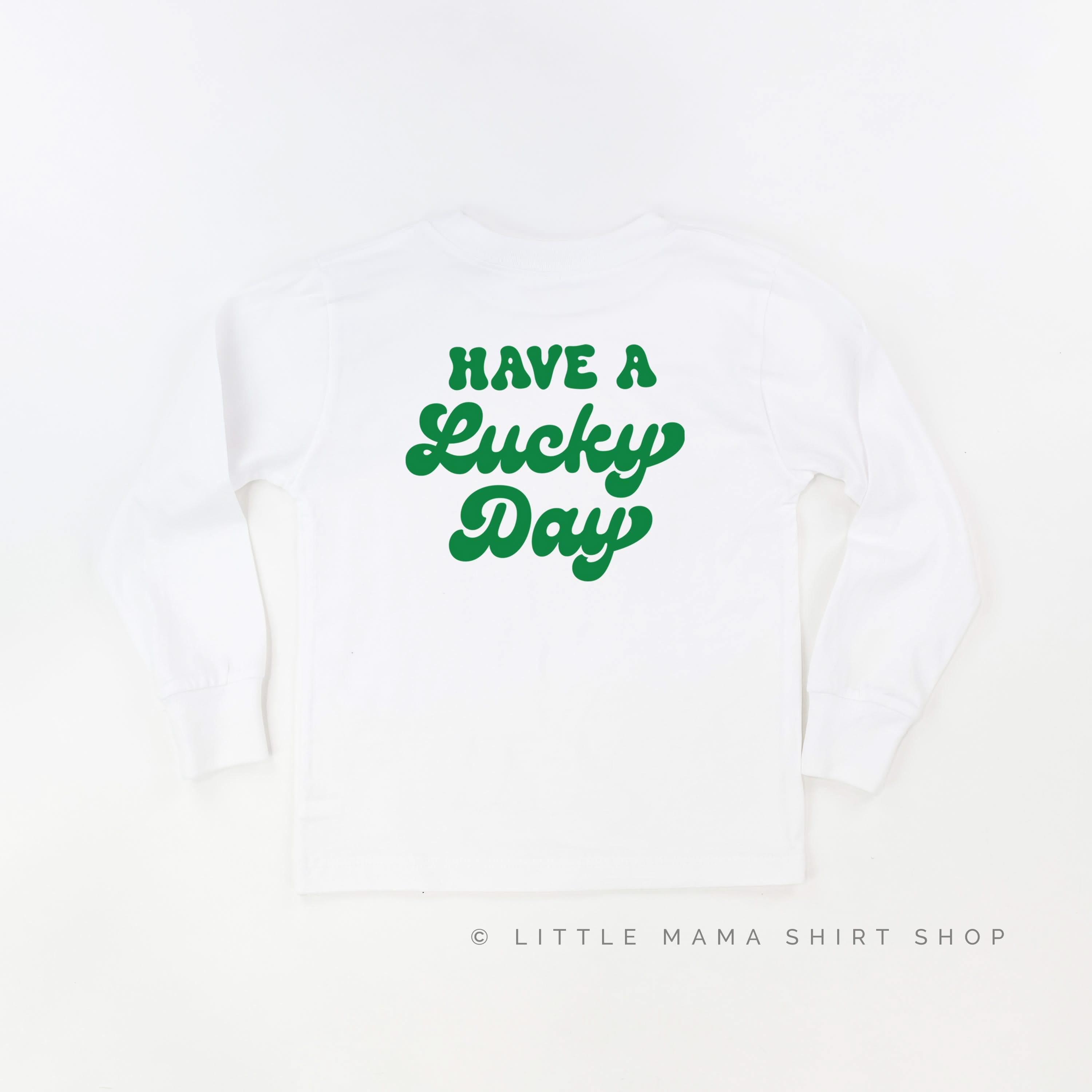 4 Shamrocks - Have a Lucky Day (f&b) - Child LONG SLEEVE Tee Little Mama Shirt Shop