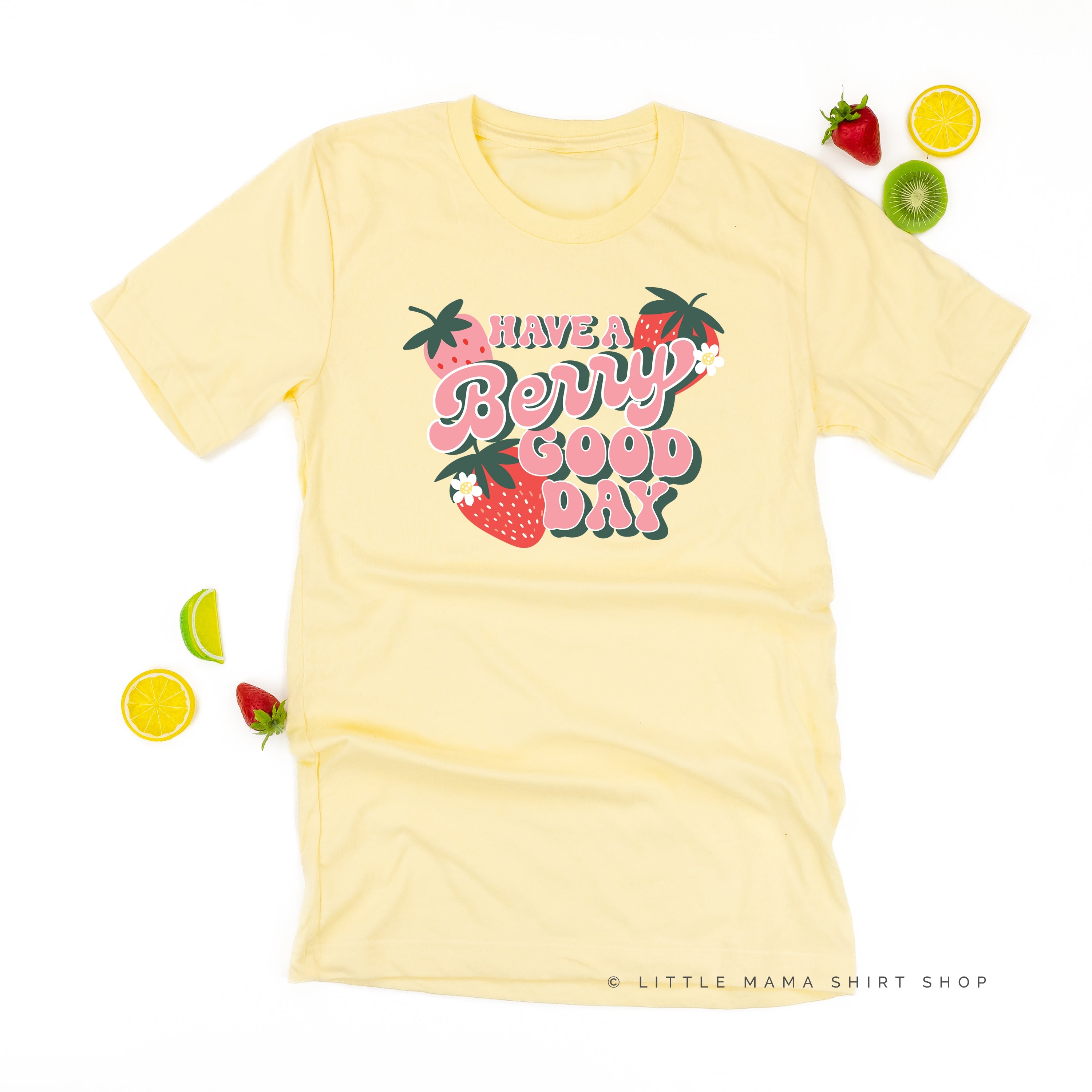 Have a Berry Good Day - Unisex Tee Little Mama Shirt Shop