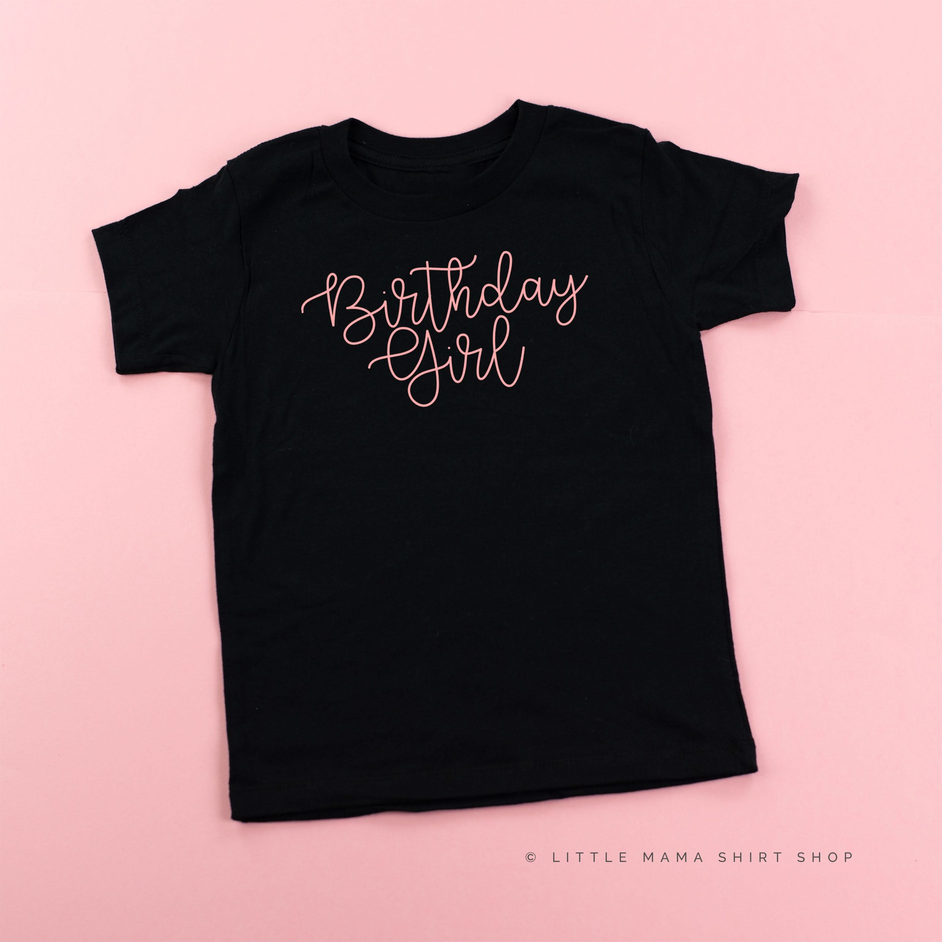 BIRTHDAY GIRL - NEW CURSIVE - Child Shirt Little Mama Shirt Shop