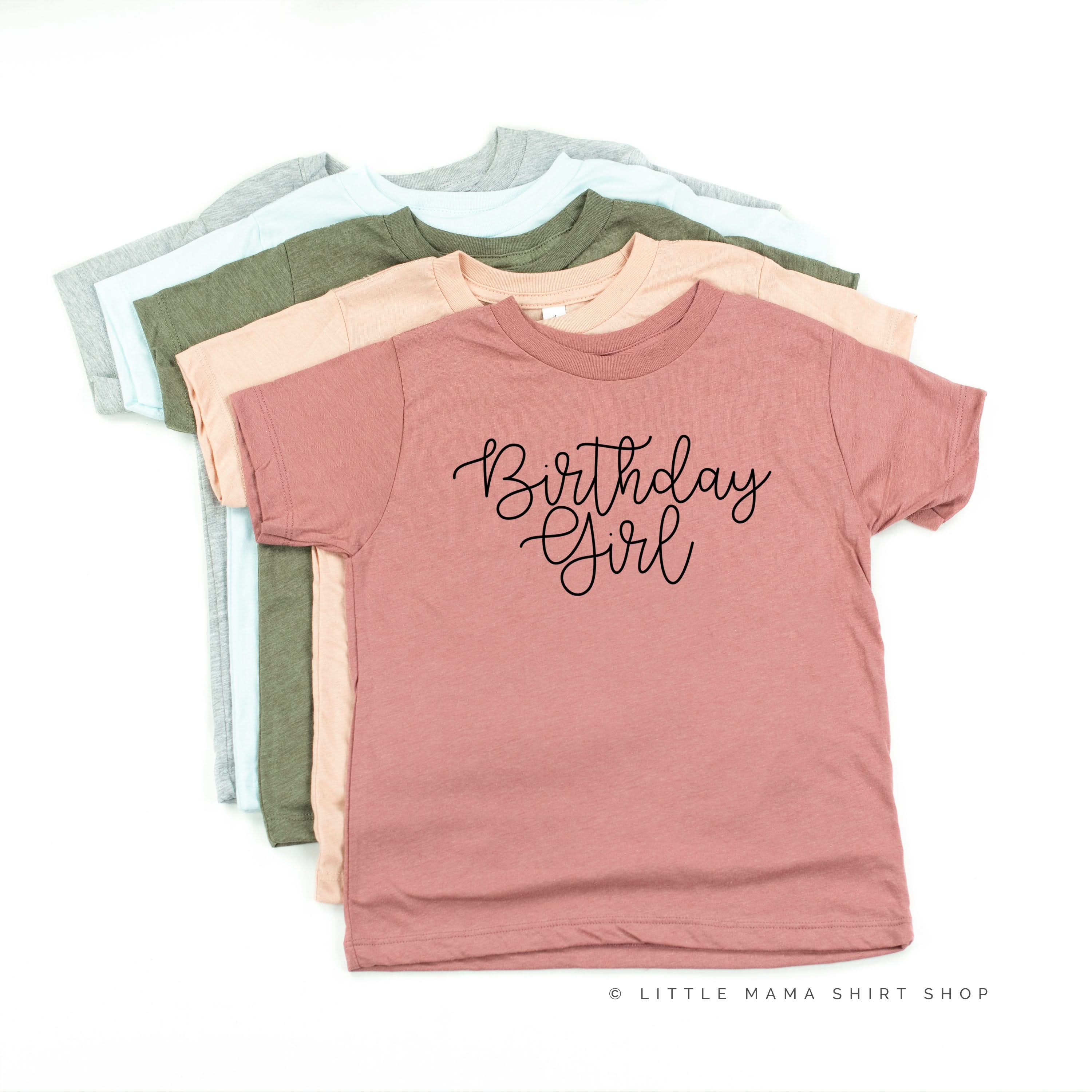 BIRTHDAY GIRL - NEW CURSIVE - Child Shirt Little Mama Shirt Shop