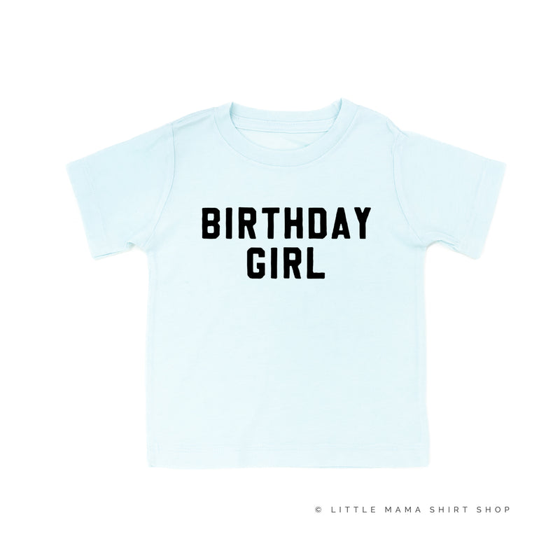 BIRTHDAY GIRL - BLOCK FONT - Child Shirt