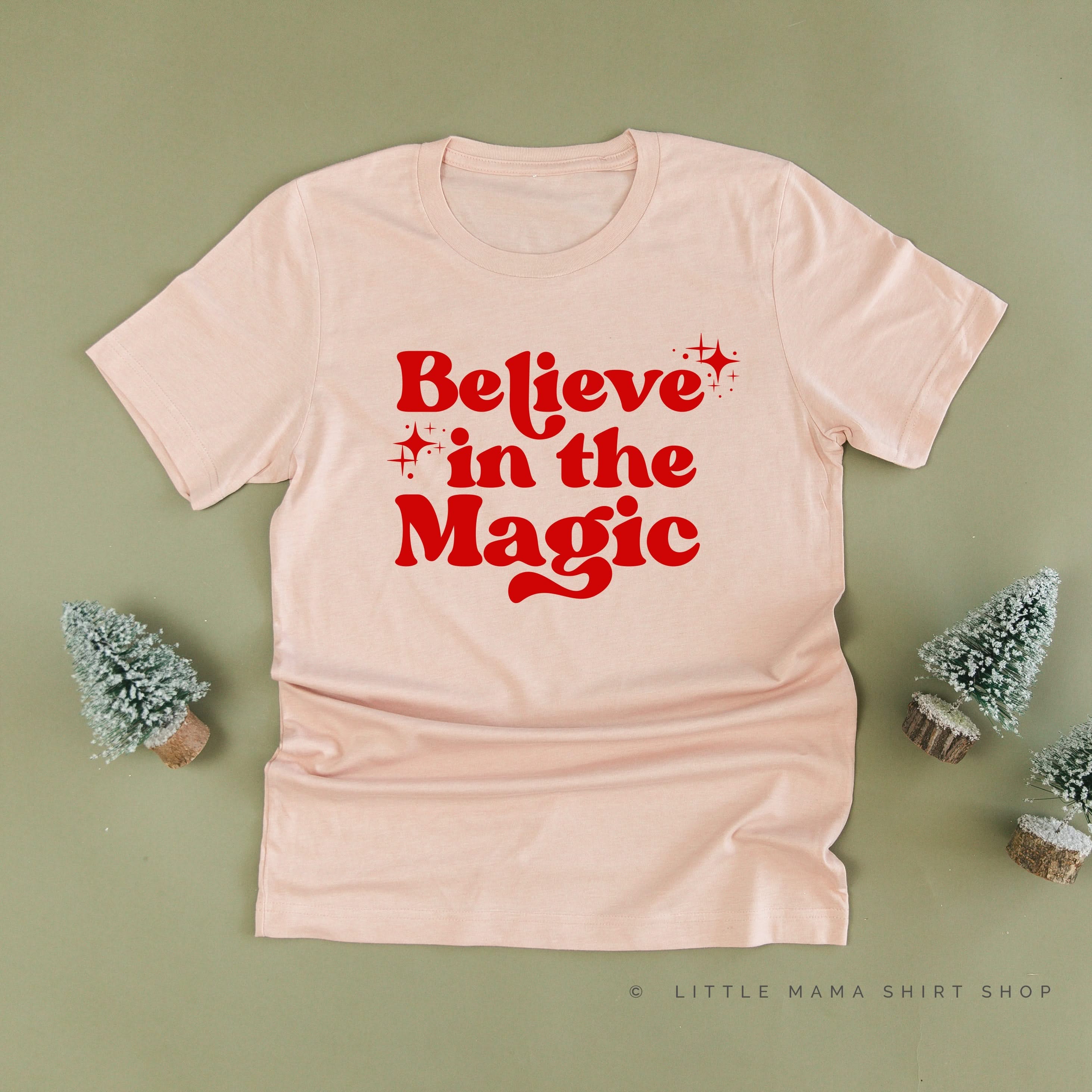 Believe In The Magic - Unisex Tee Little Mama Shirt Shop