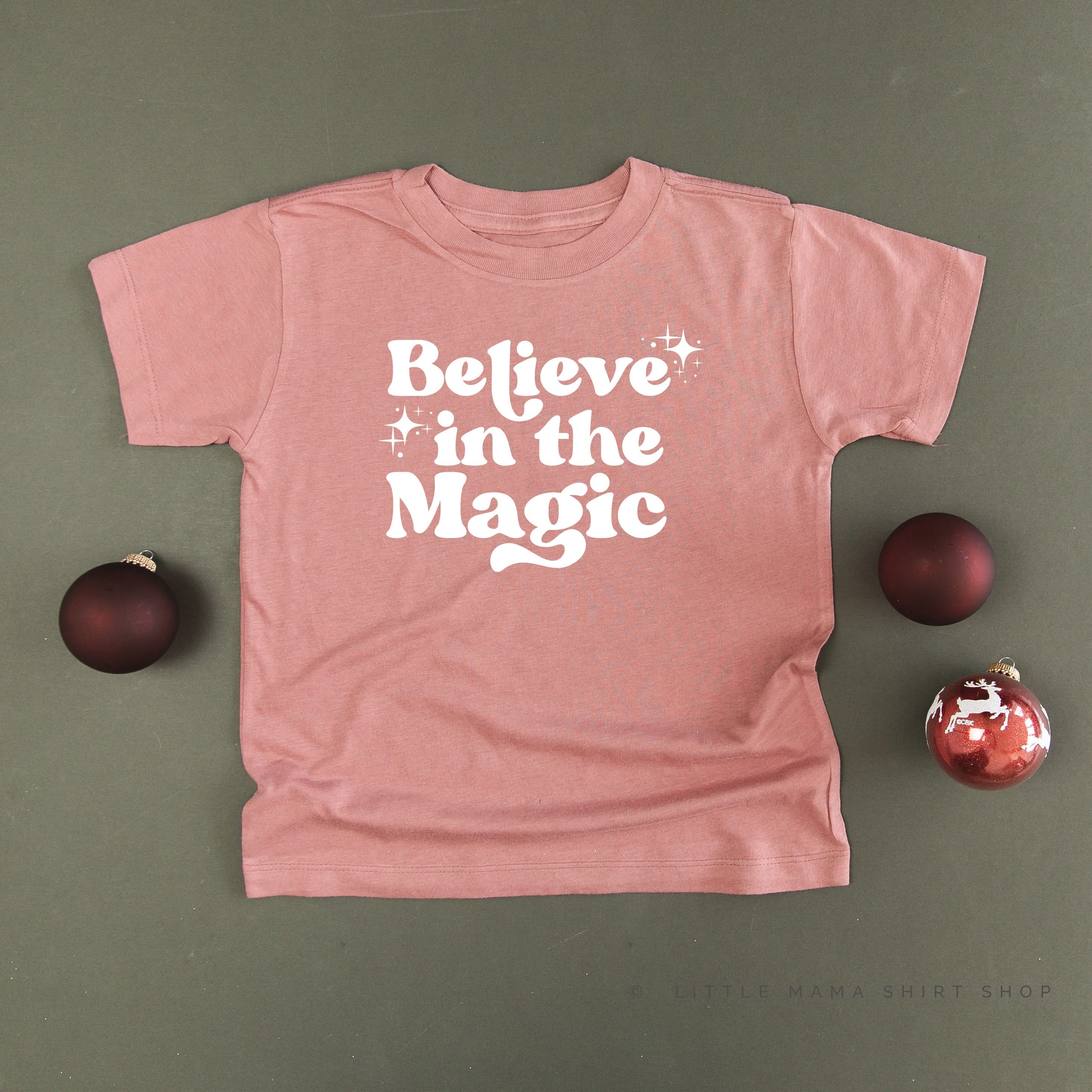 Believe In The Magic - Child Tee Little Mama Shirt Shop