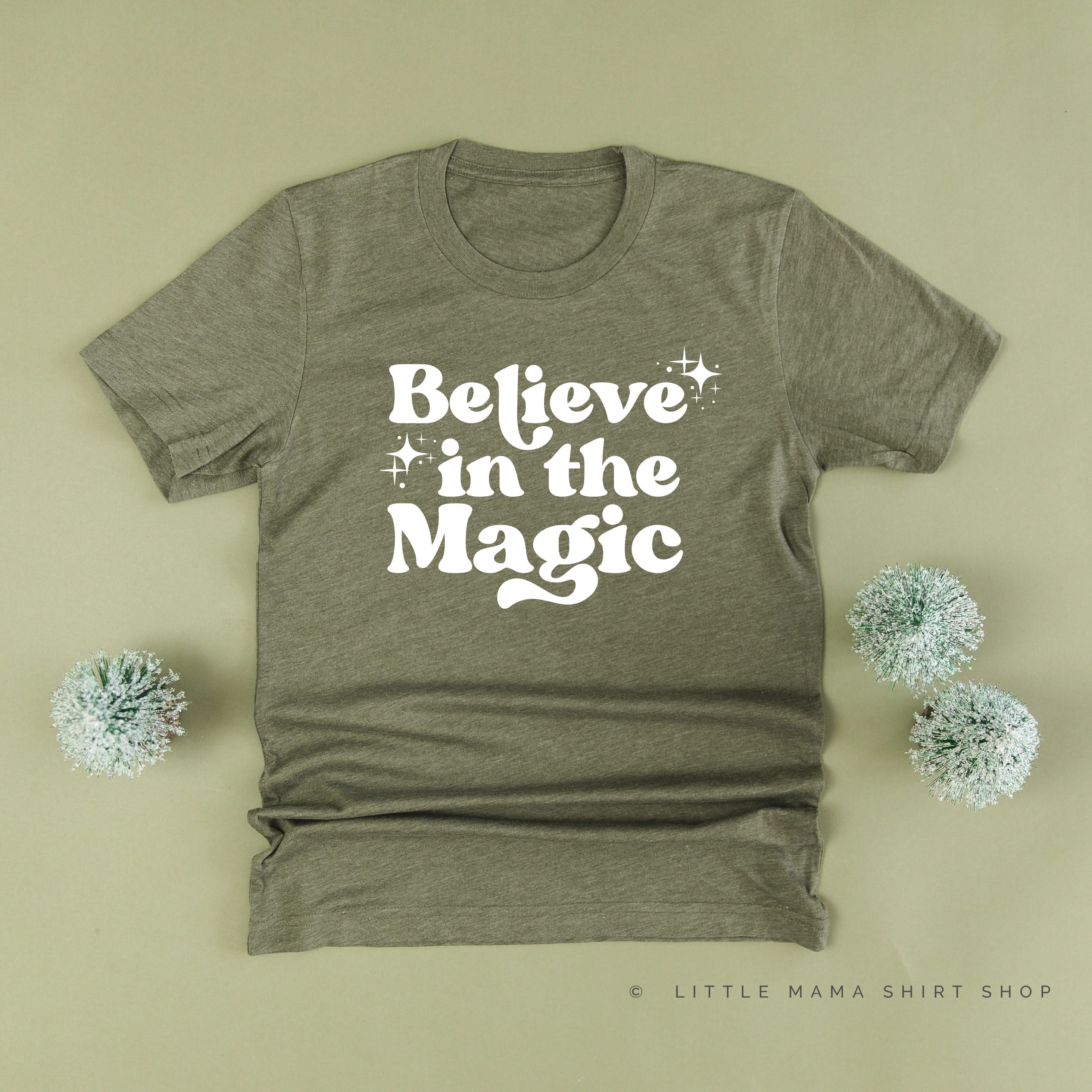 Believe In The Magic - Unisex Tee Little Mama Shirt Shop