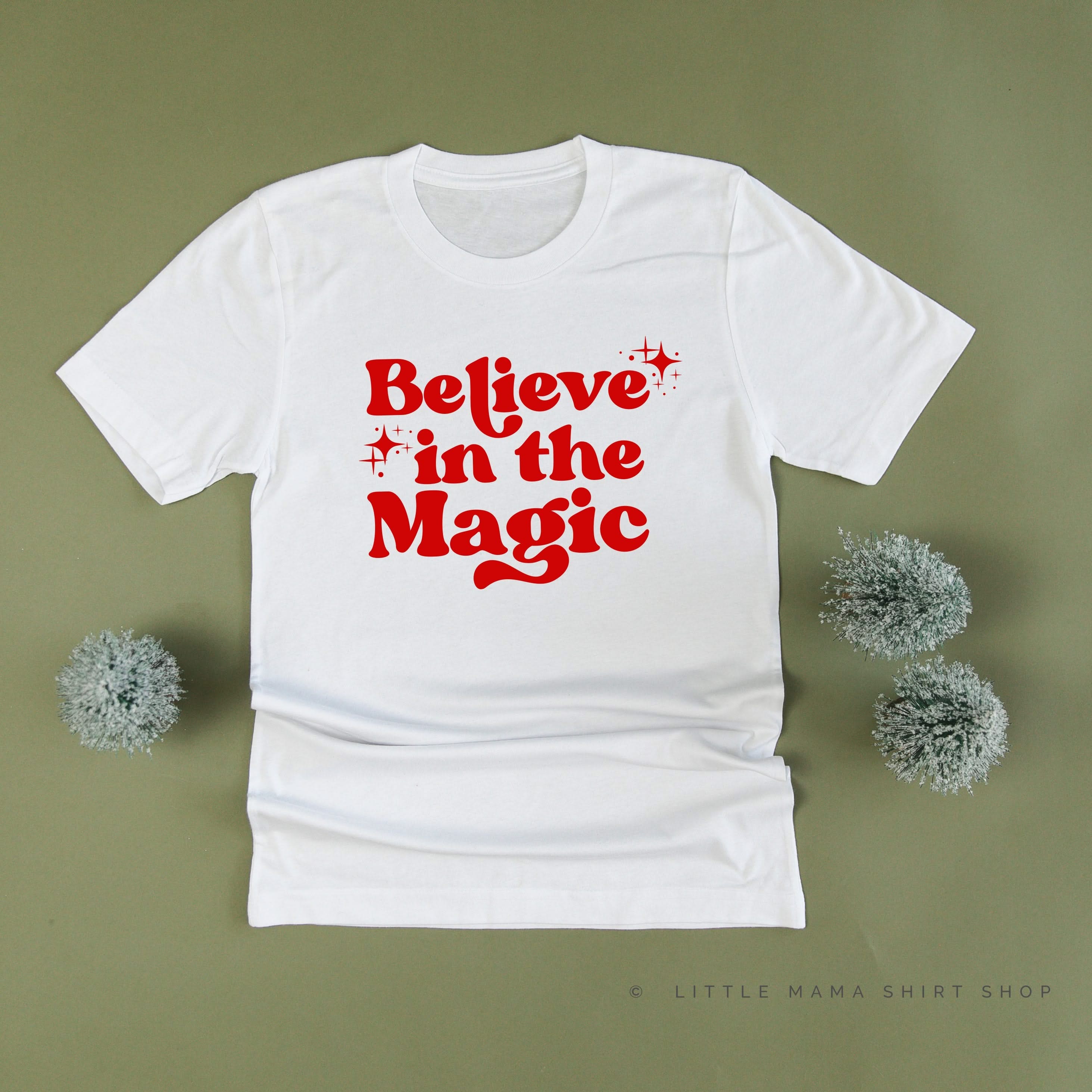 Believe In The Magic - Unisex Tee Little Mama Shirt Shop