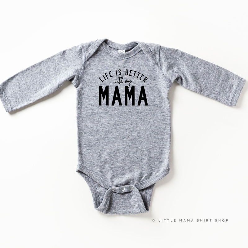 Life is Better With My Mama - Original Design - Long Sleeve Child Shirt