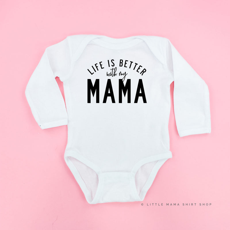 Life is Better With My Mama - Original Design - Long Sleeve Child Shirt