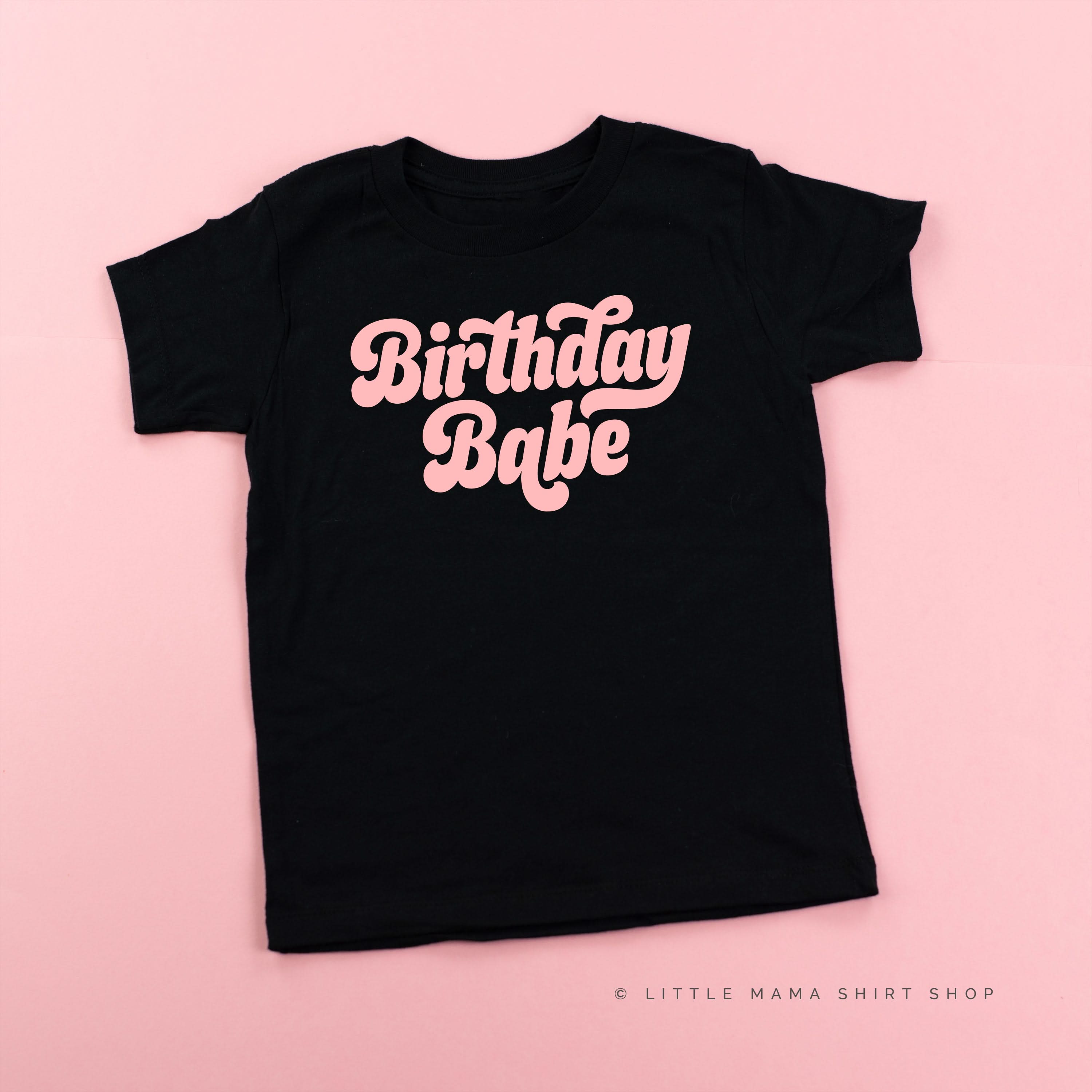 Birthday Babe (Retro) - Child Shirt Little Mama Shirt Shop