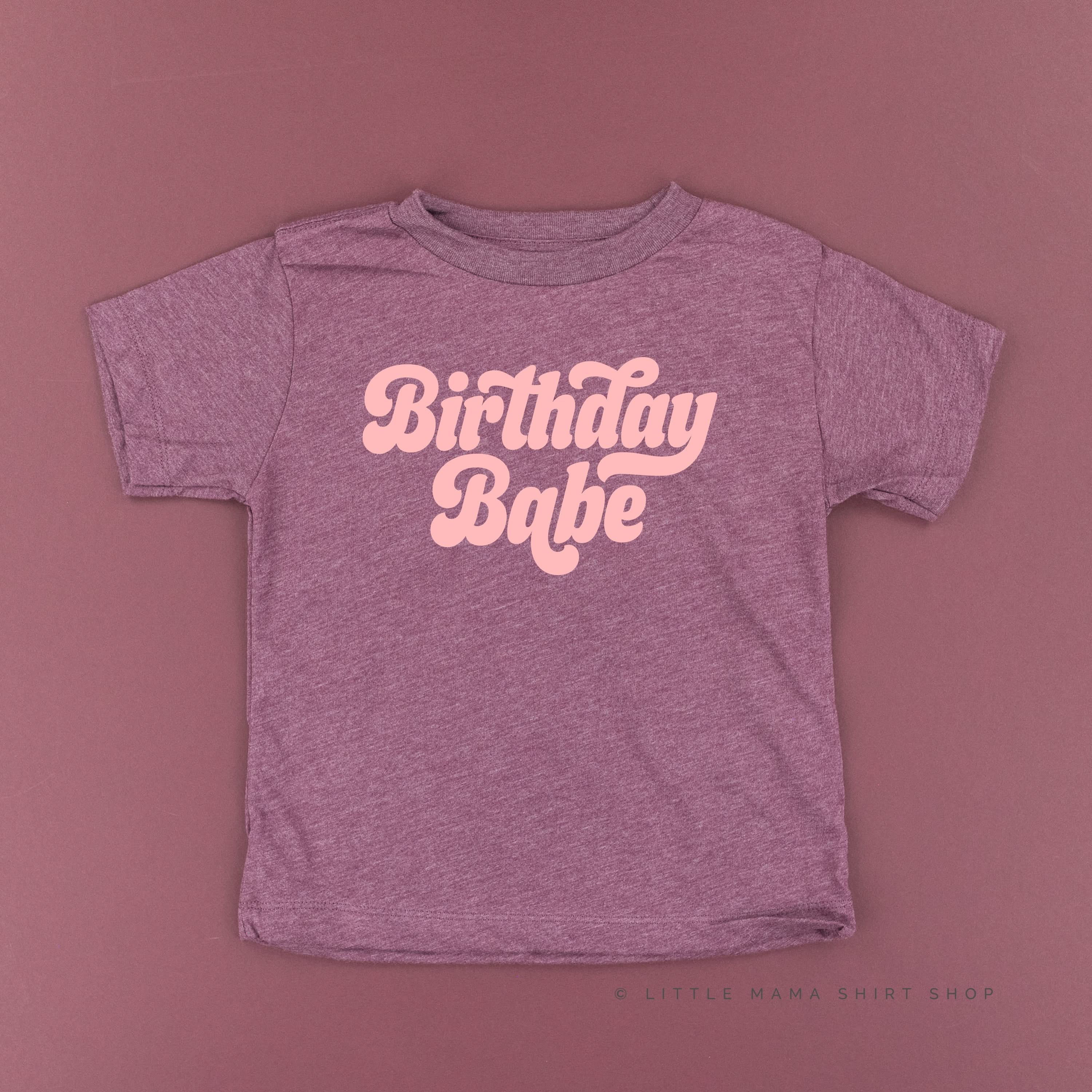 Birthday Babe (Retro) - Child Shirt Little Mama Shirt Shop