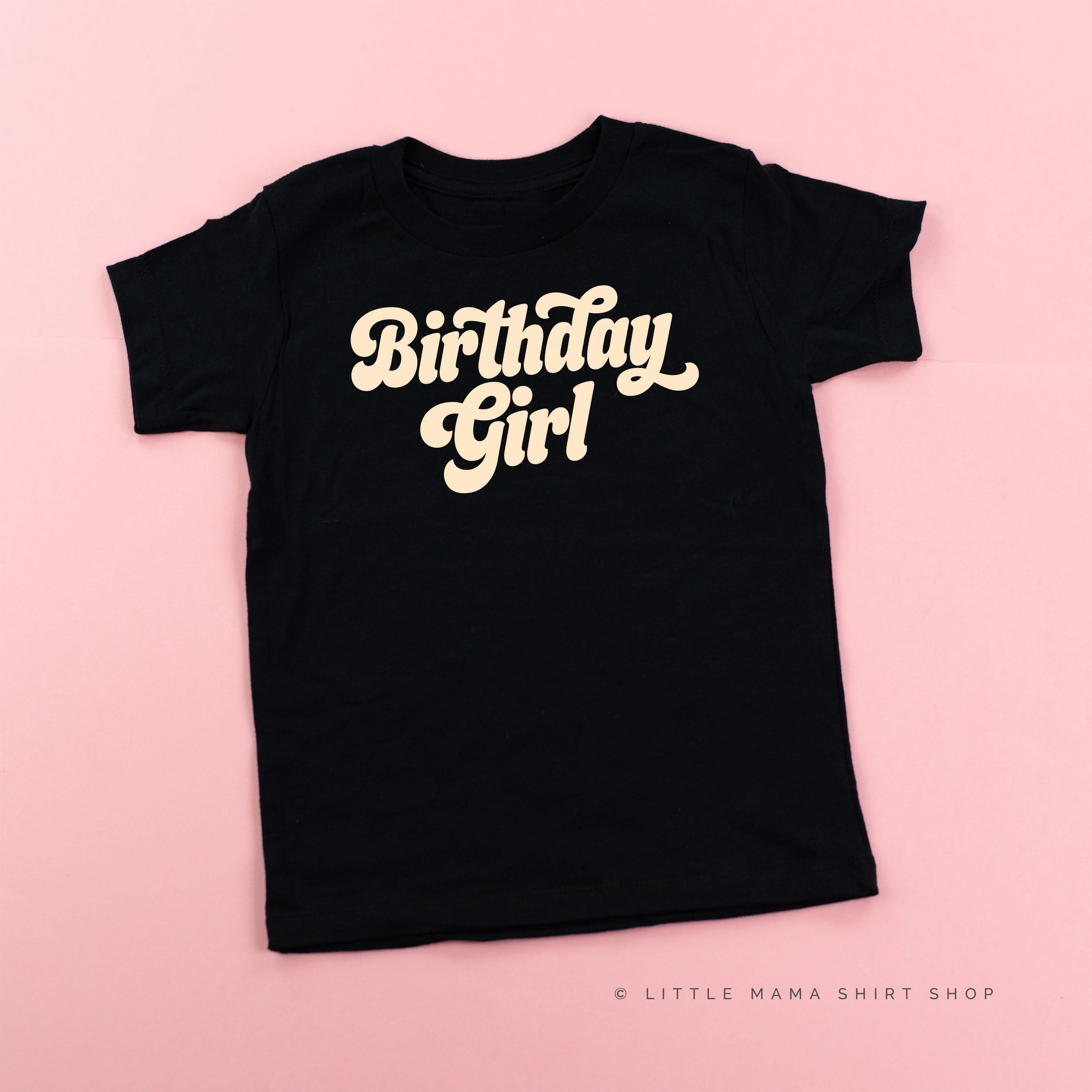 Birthday Girl (Retro) - Child Shirt Little Mama Shirt Shop