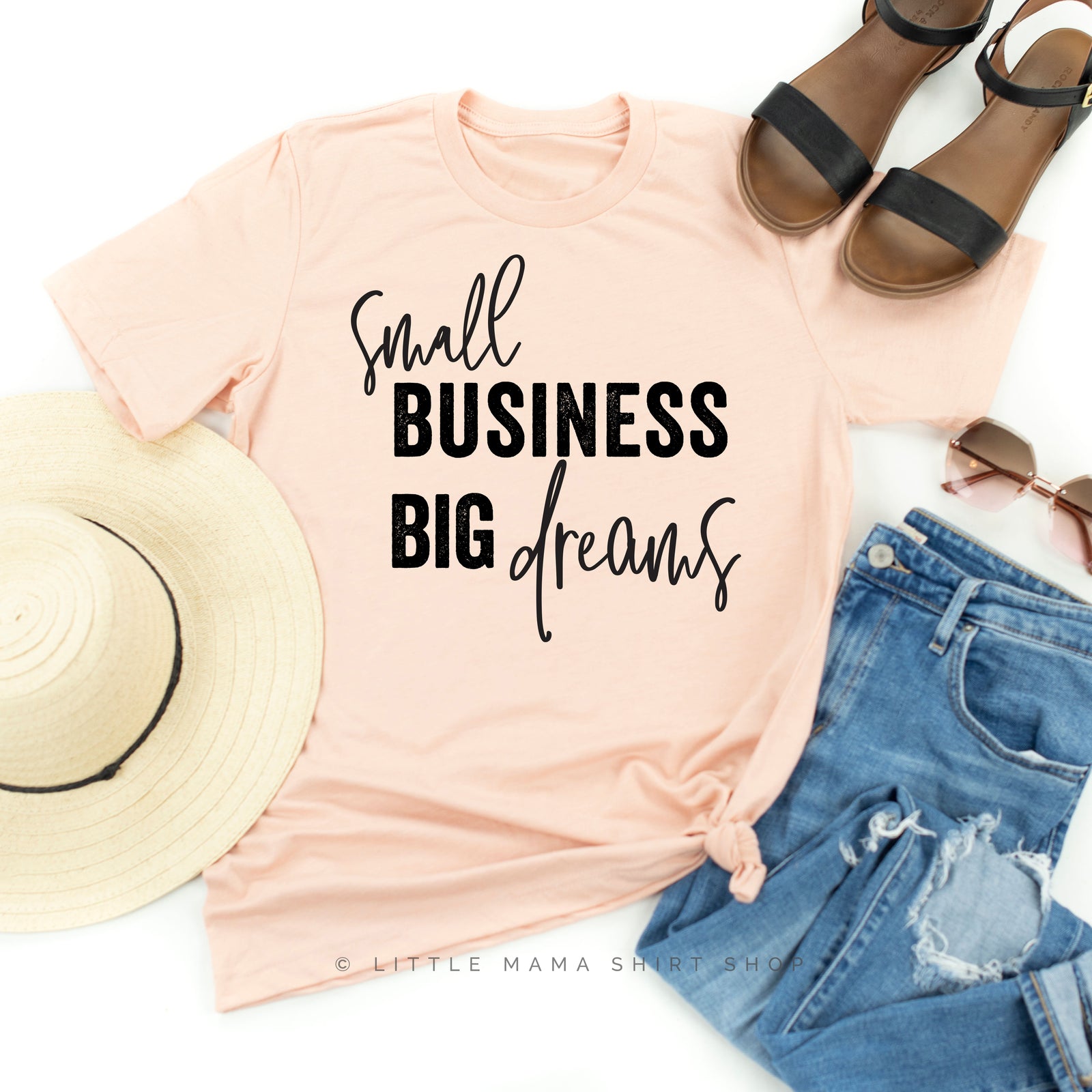 Small Business Big Dreams - Unisex Tee – Little Mama Shirt Shop LLC