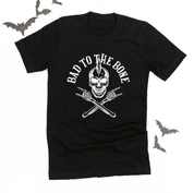 Bad To The Bone - Unisex Tee
