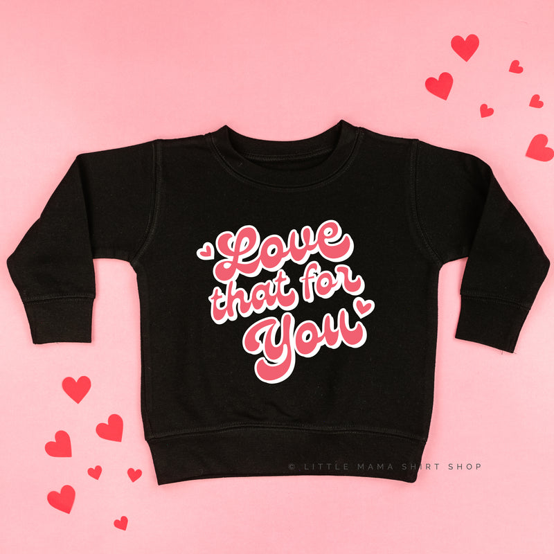 Love That For You - Child Sweater